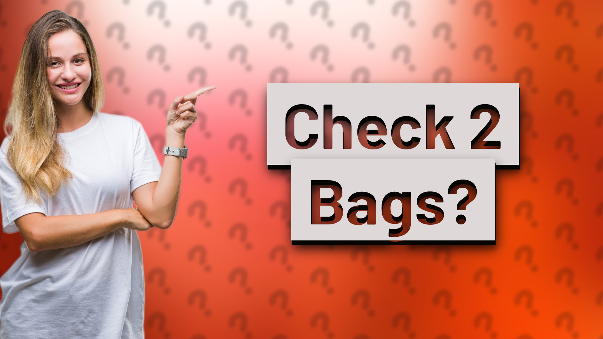 Check 2 Bags?