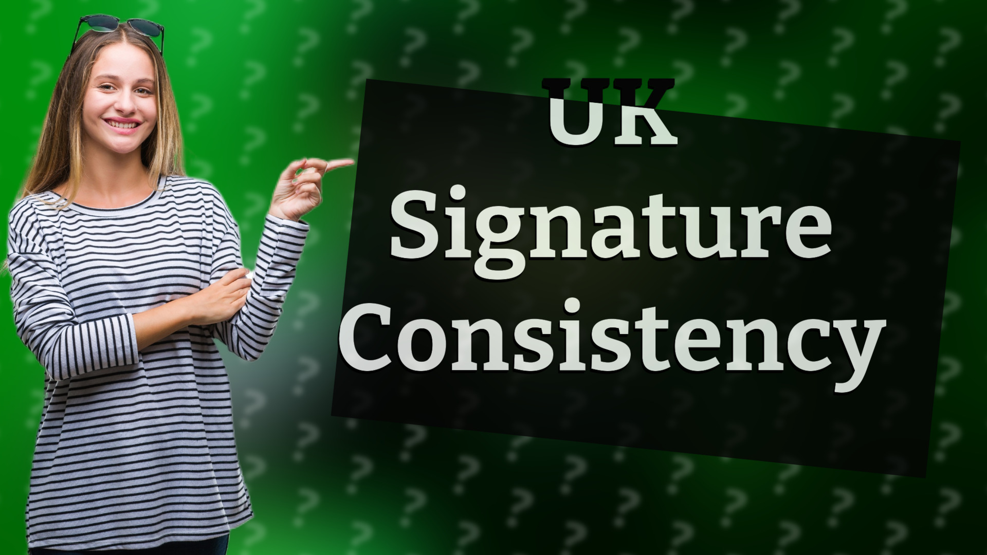 UK Signature Consistency