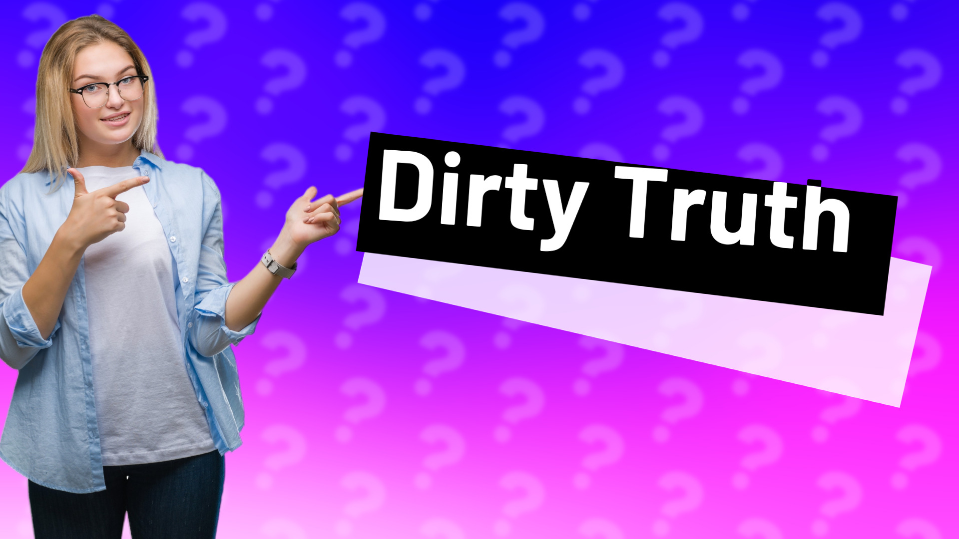 Dirty Truth