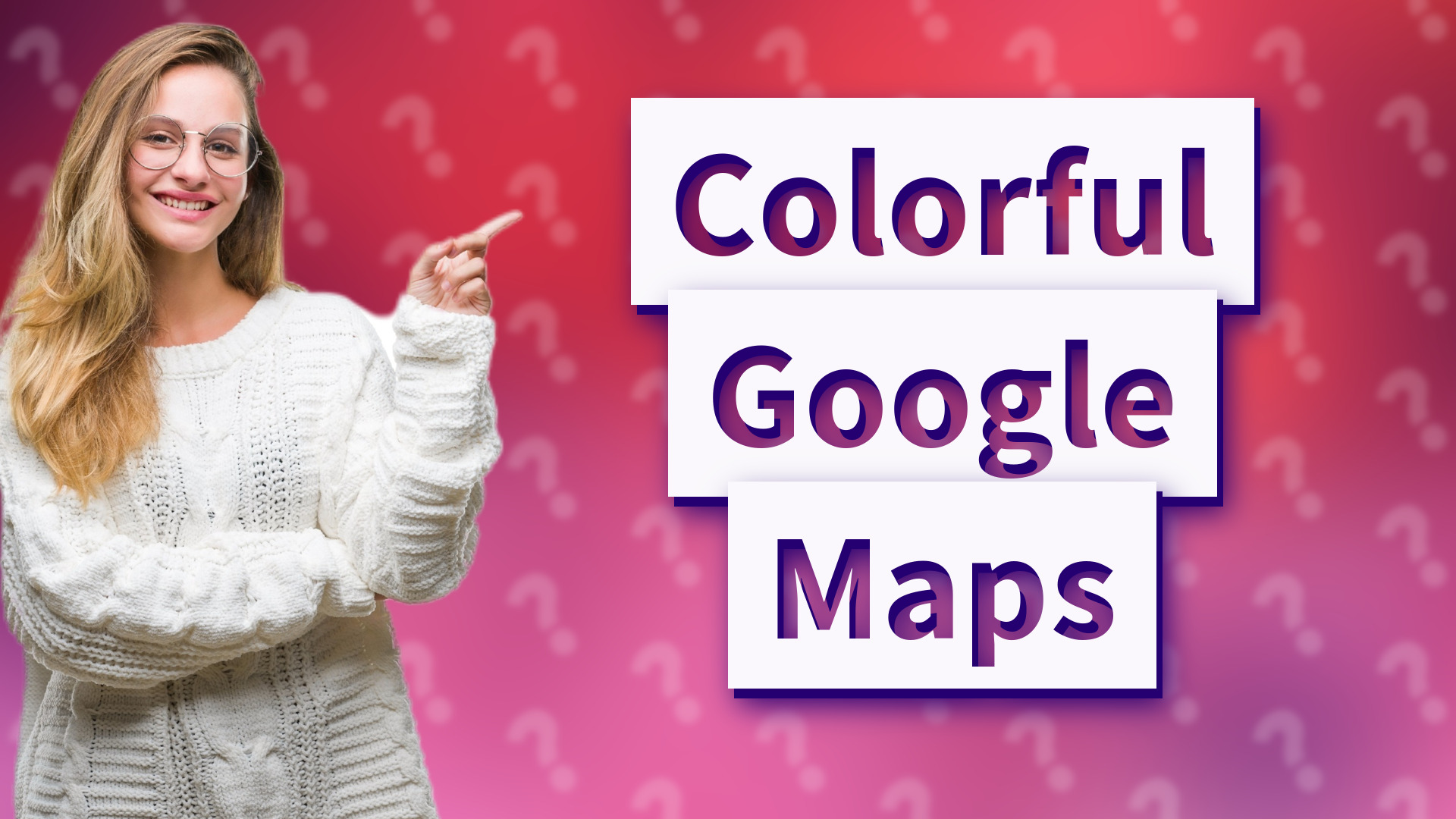 Colorful Google Maps