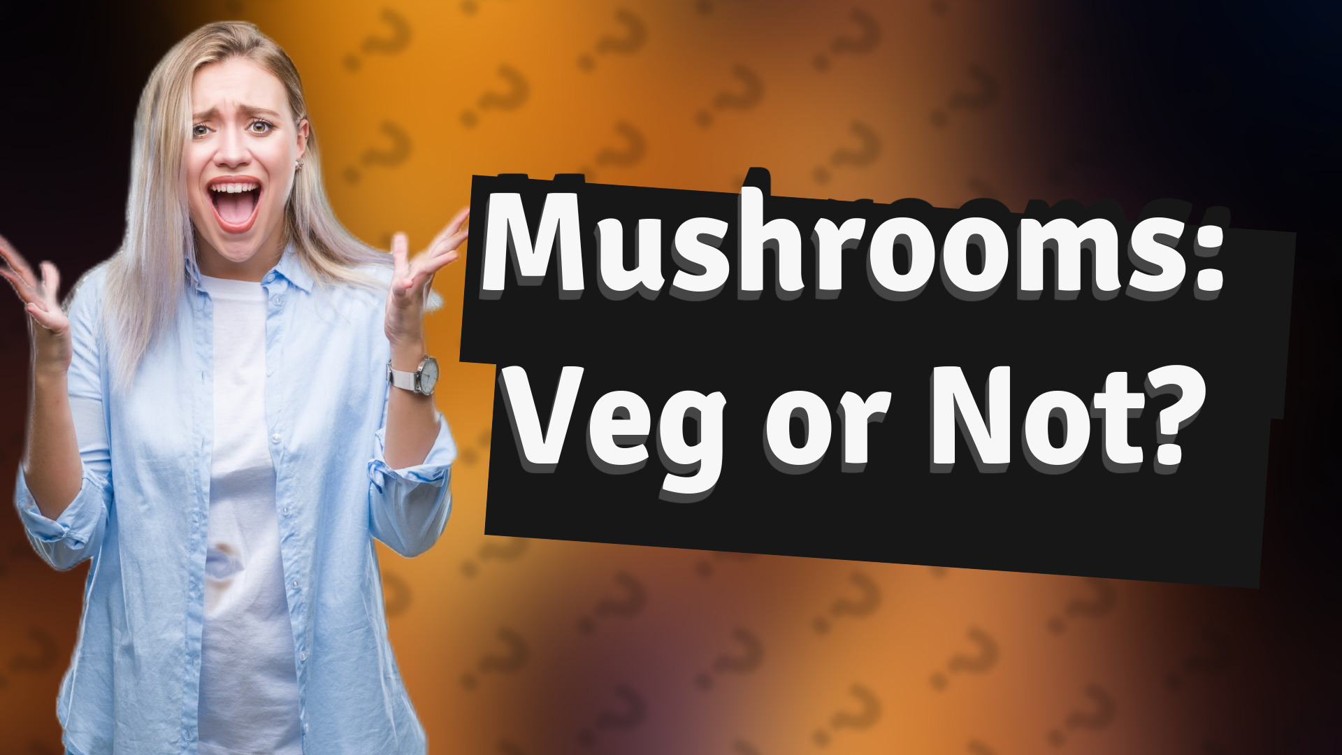 Mushrooms: Veg or Not?
