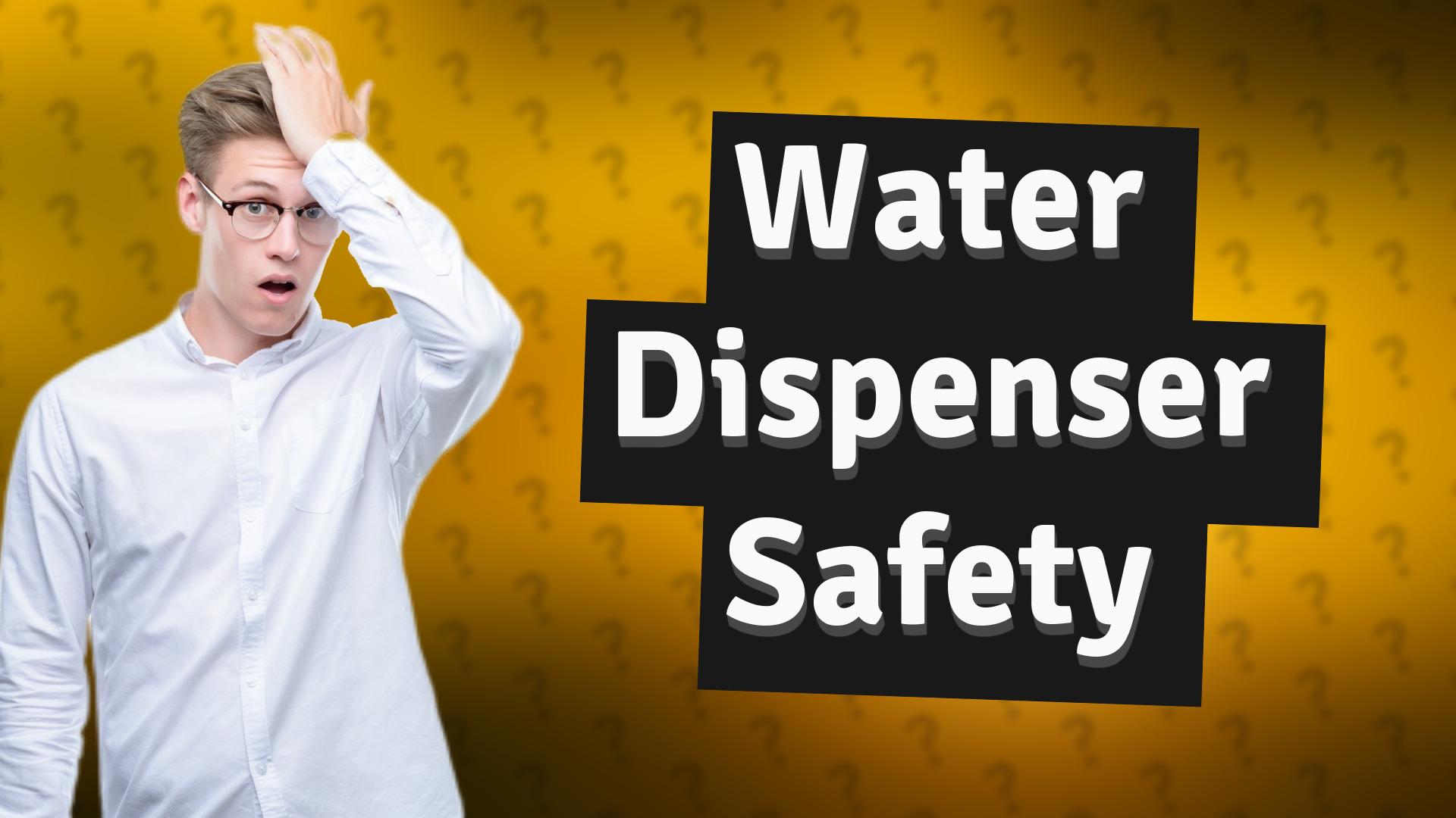 Water Dispenser Safety