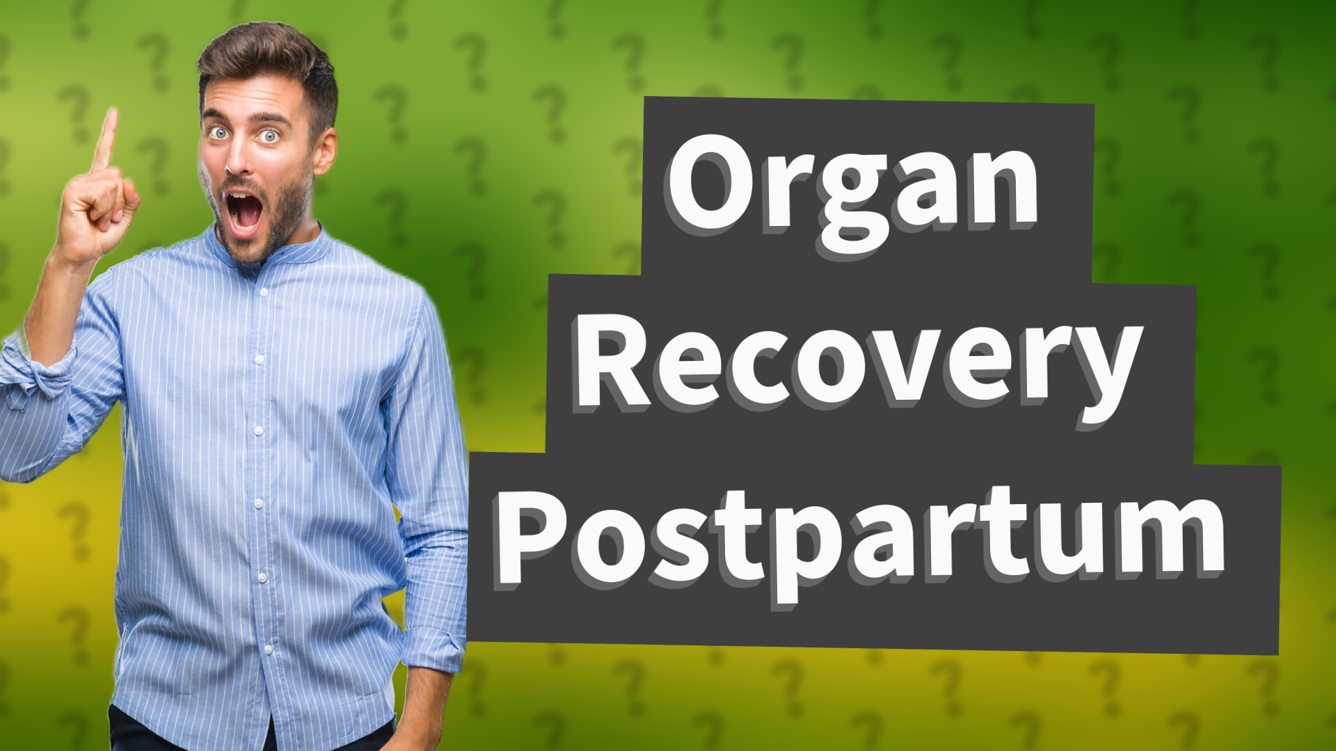 Organ Recovery Postpartum