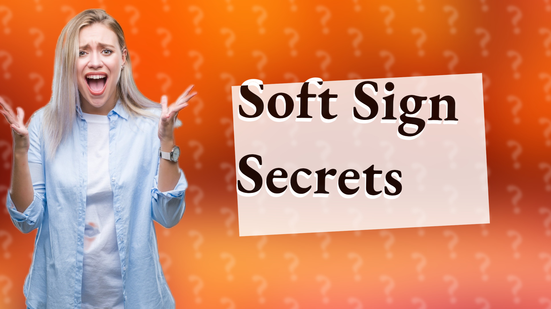 Soft Sign Secrets