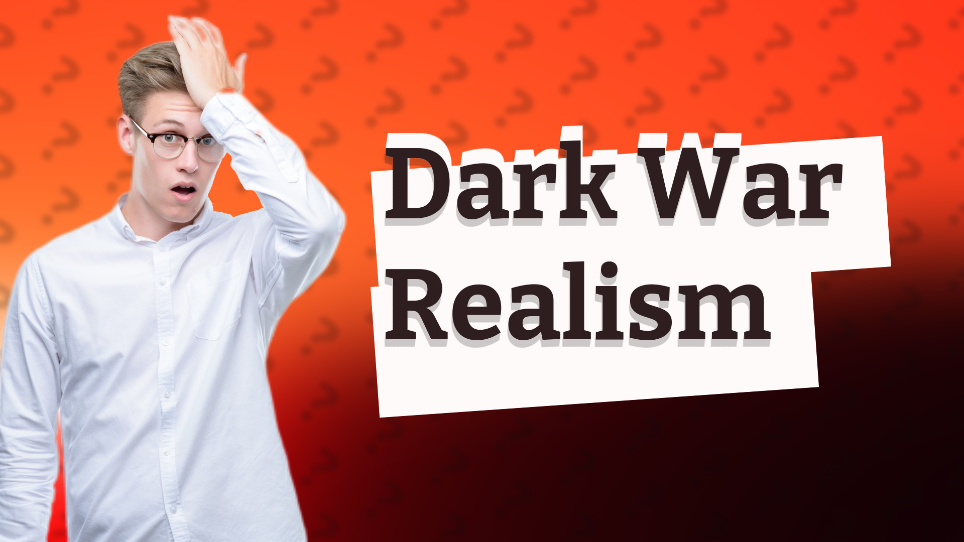 Dark War Realism