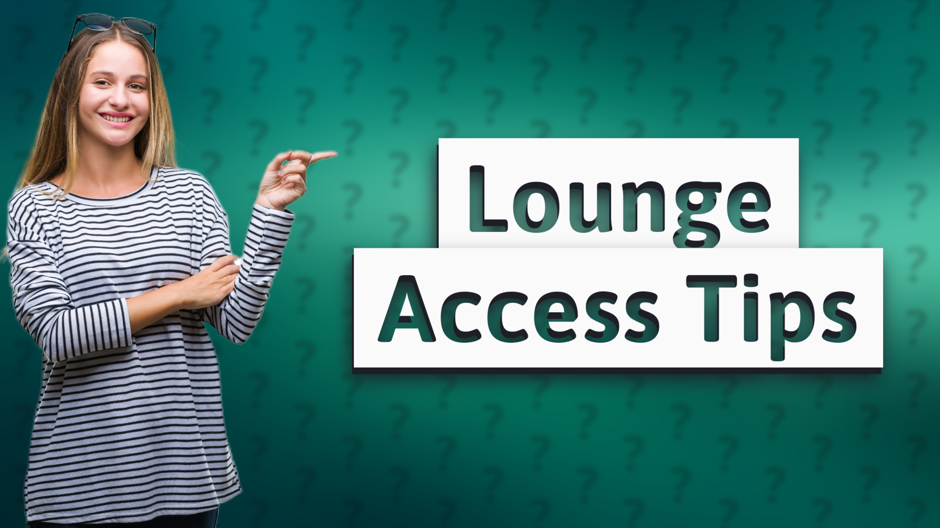 Lounge Access Tips