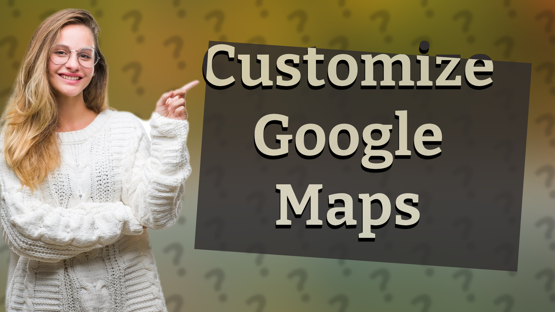 Customize Google Maps
