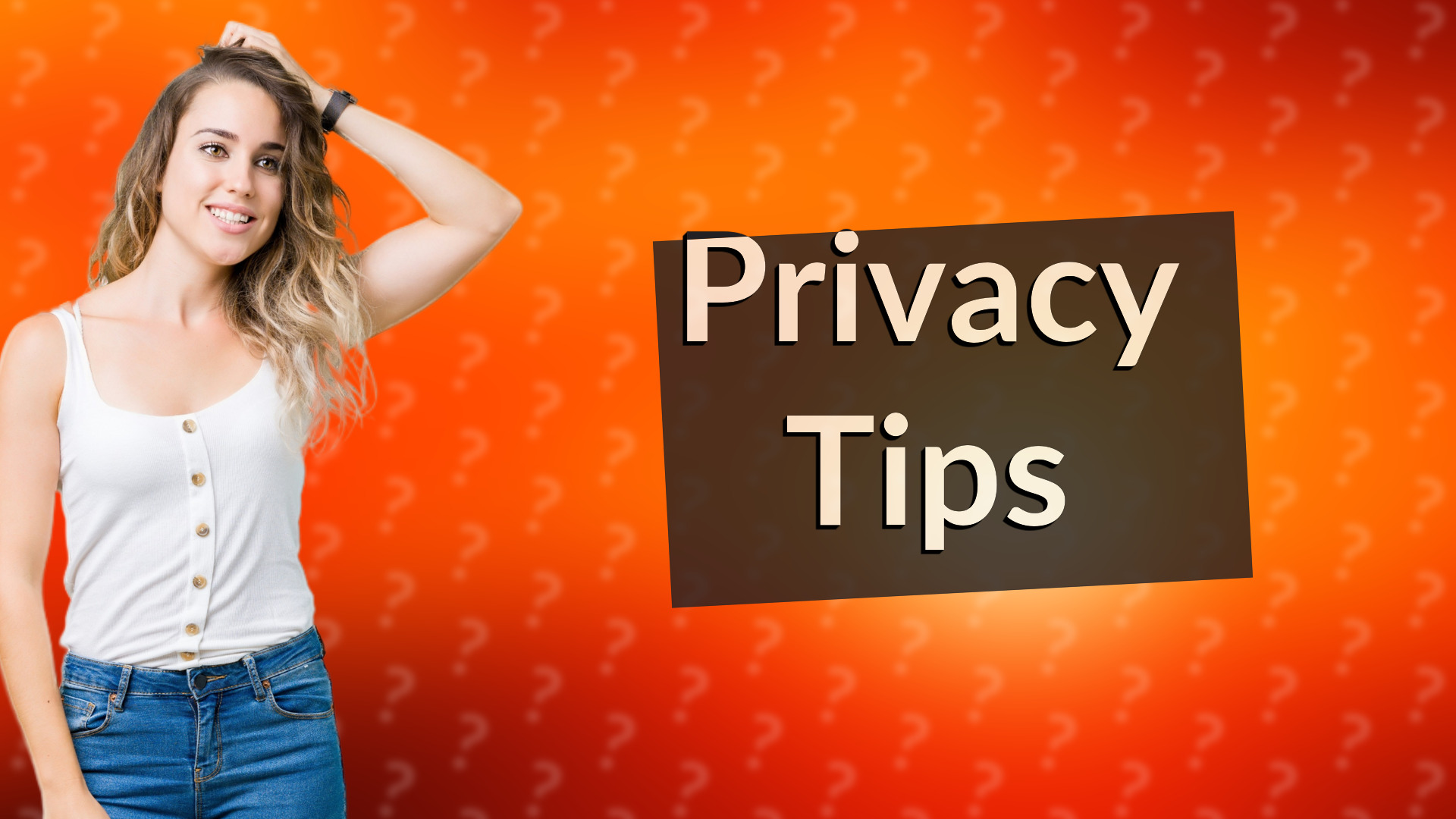 Privacy Tips