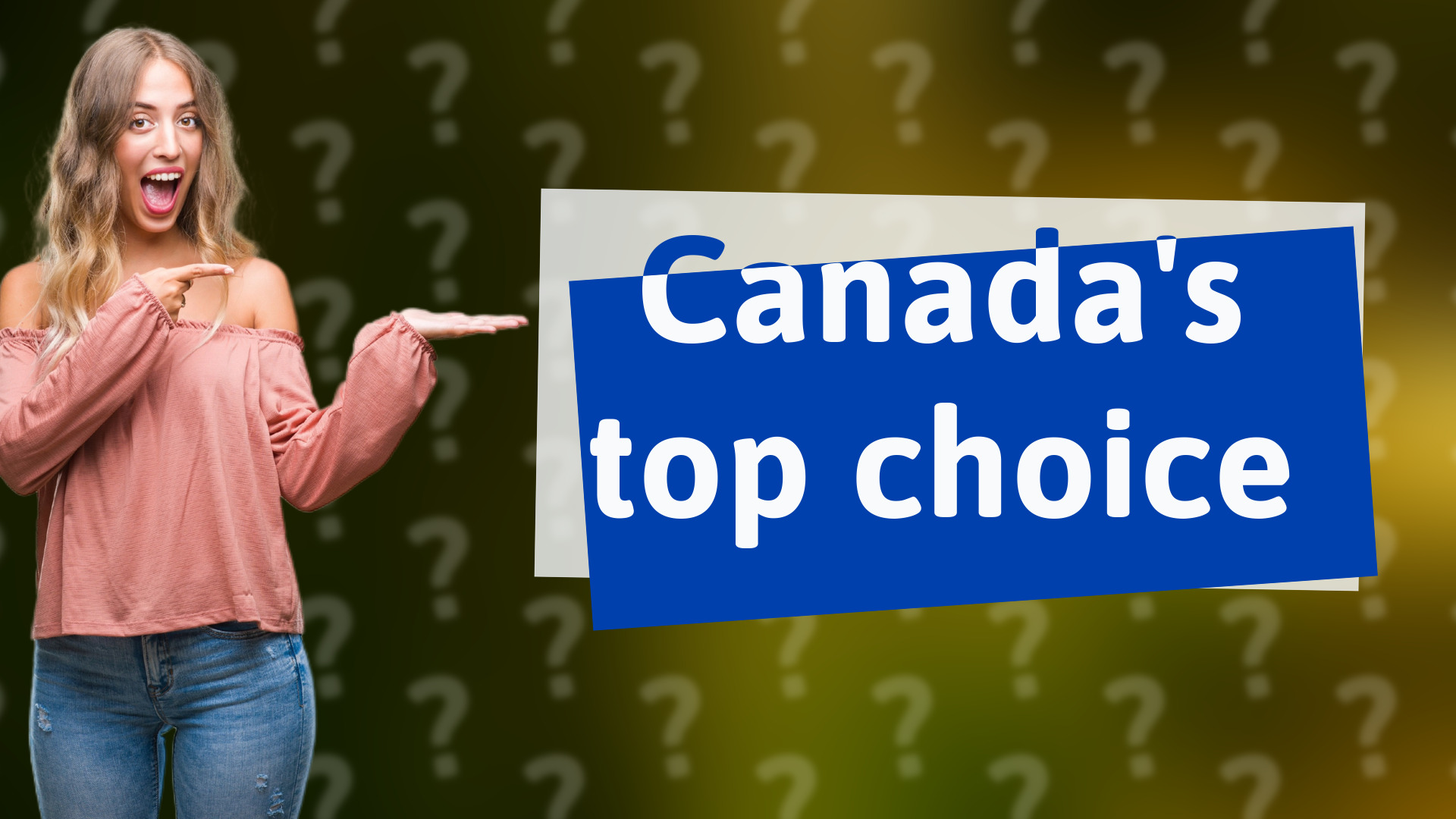 Canada's top choice