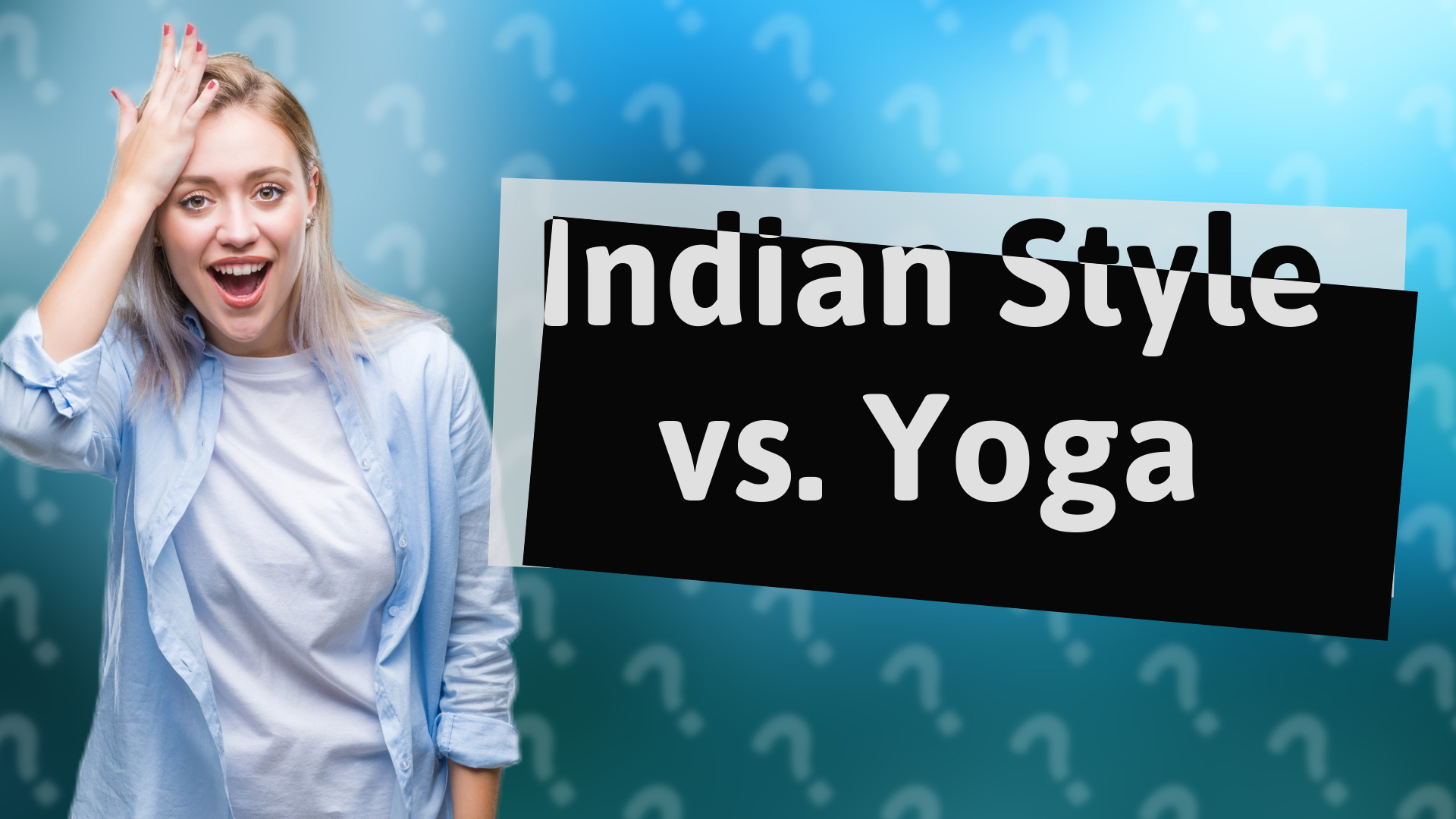 Indian Style vs. Yoga
