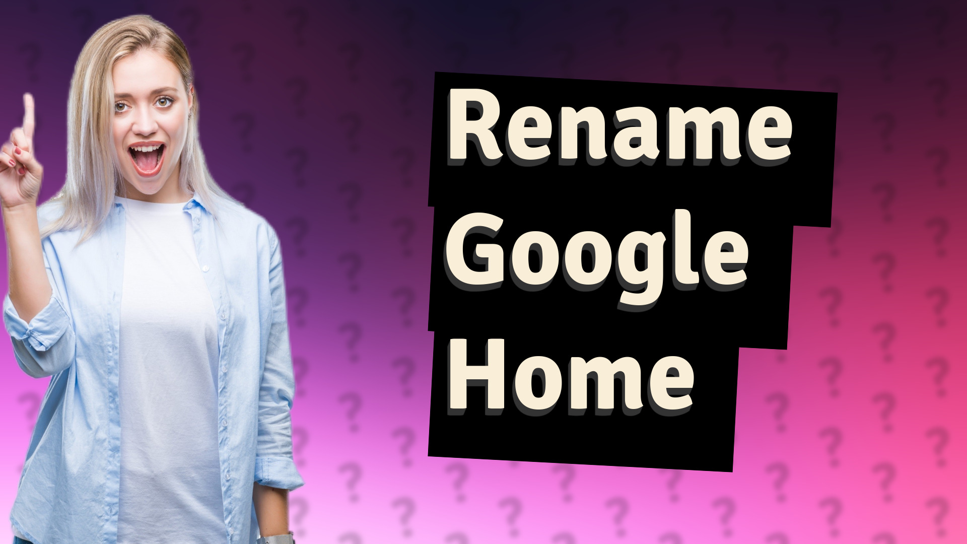 Rename Google Home