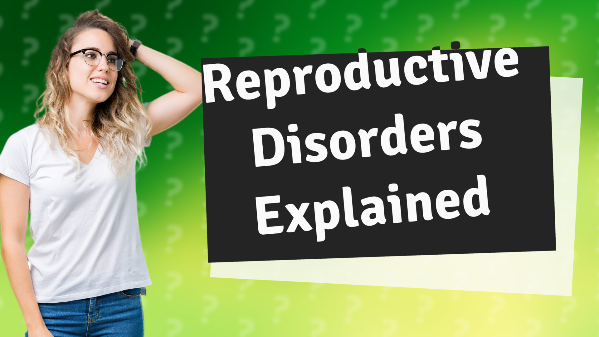 Reproductive Disorders Explained