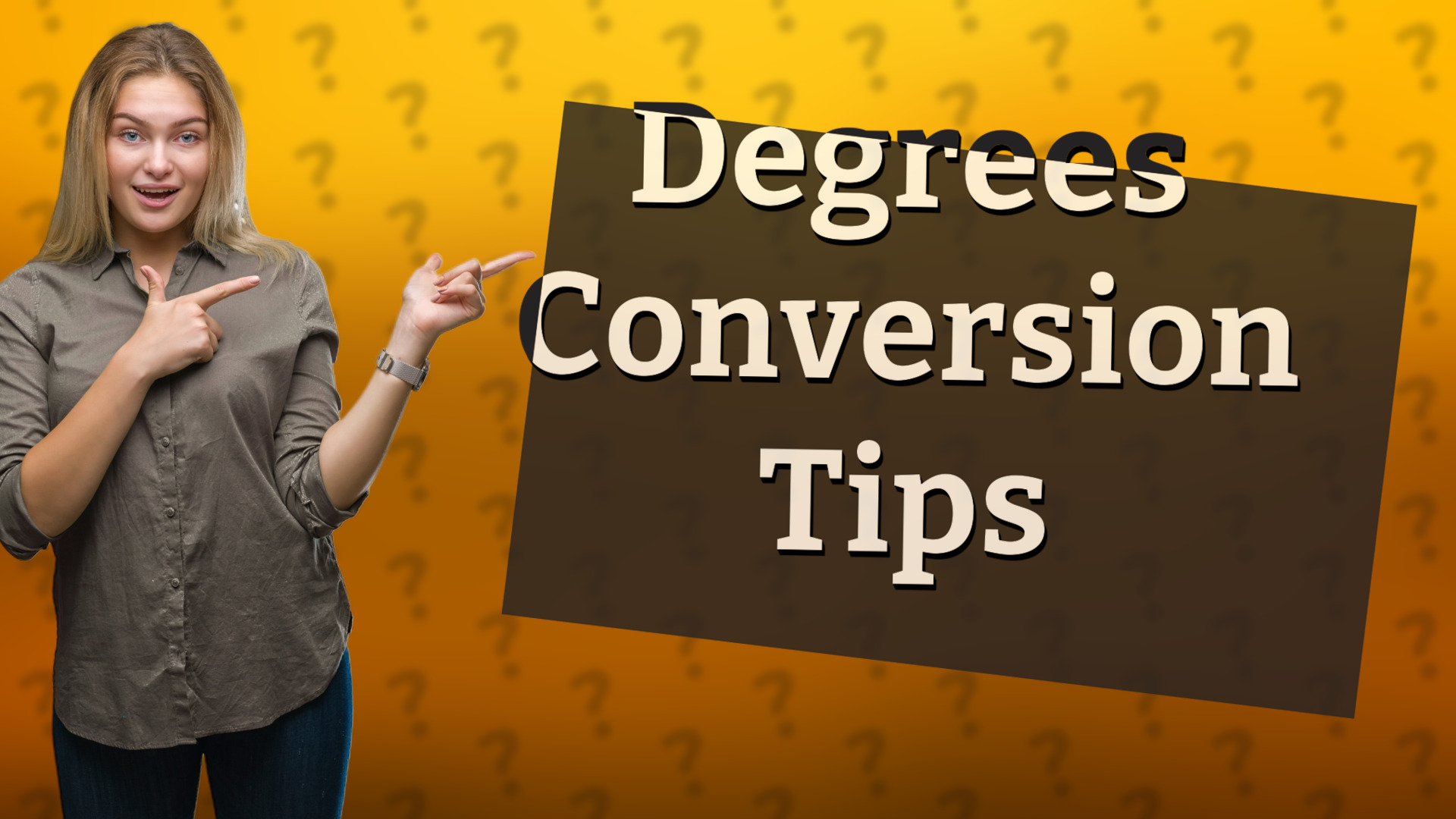 Degrees Conversion Tips