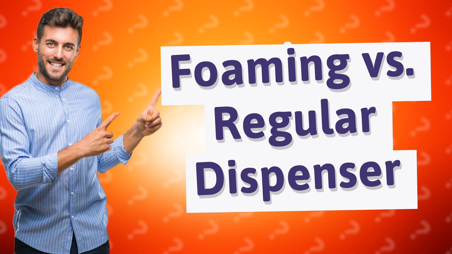 Foaming vs. Regular Dispenser