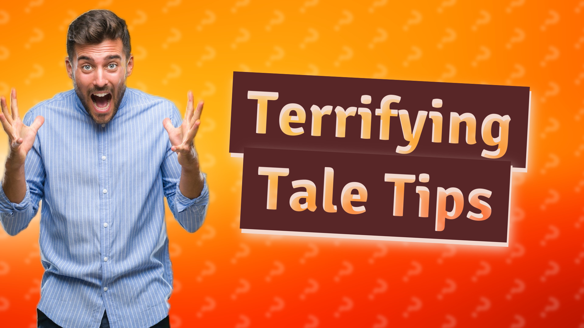 Terrifying Tale Tips