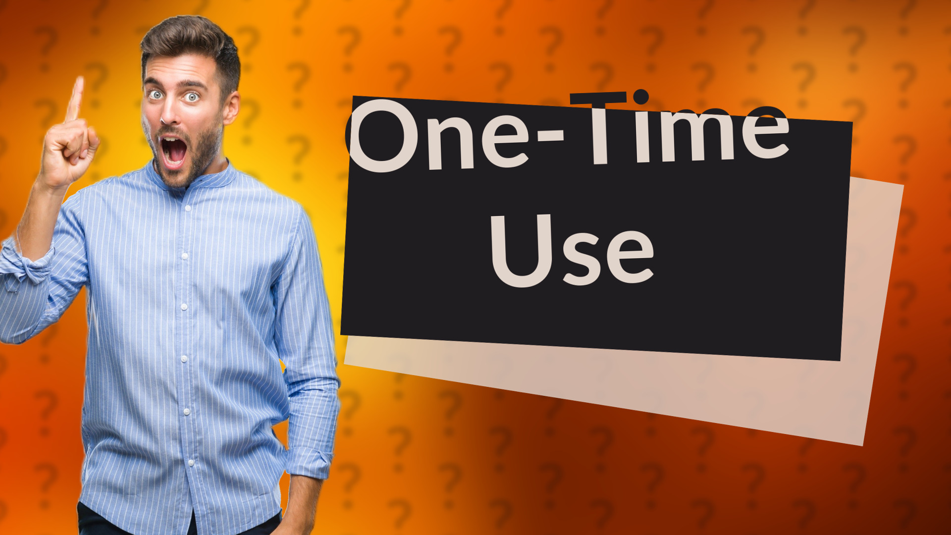 One-Time Use