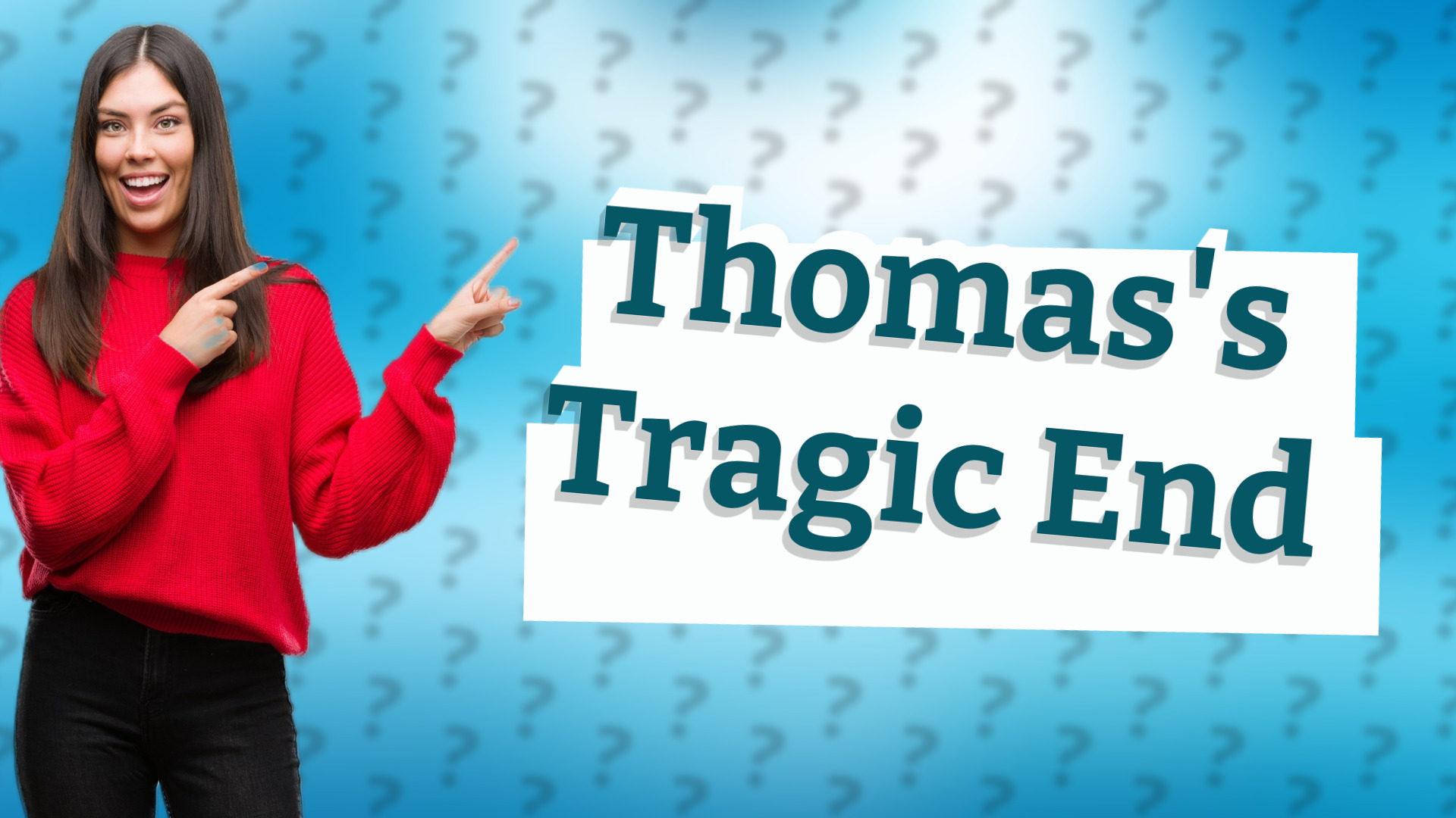 Thomas's Tragic End