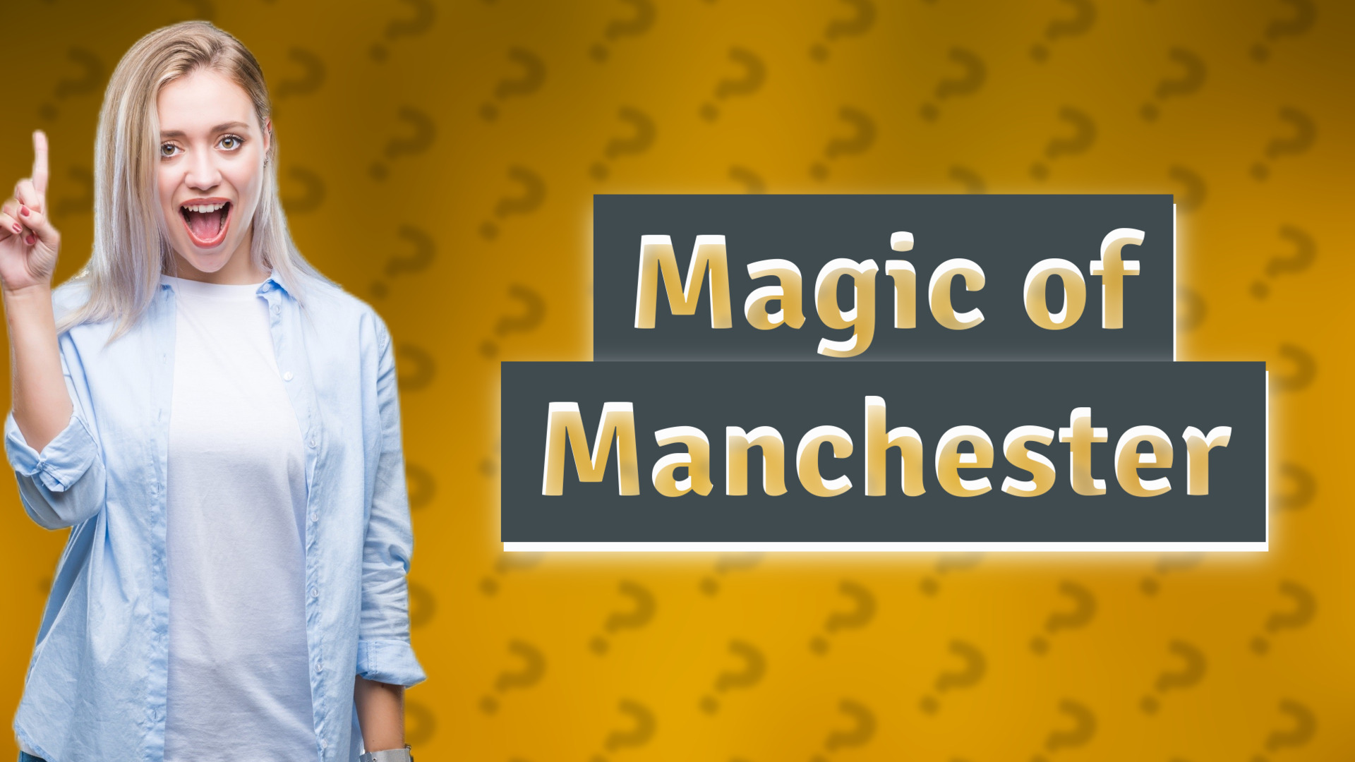 Magic of Manchester
