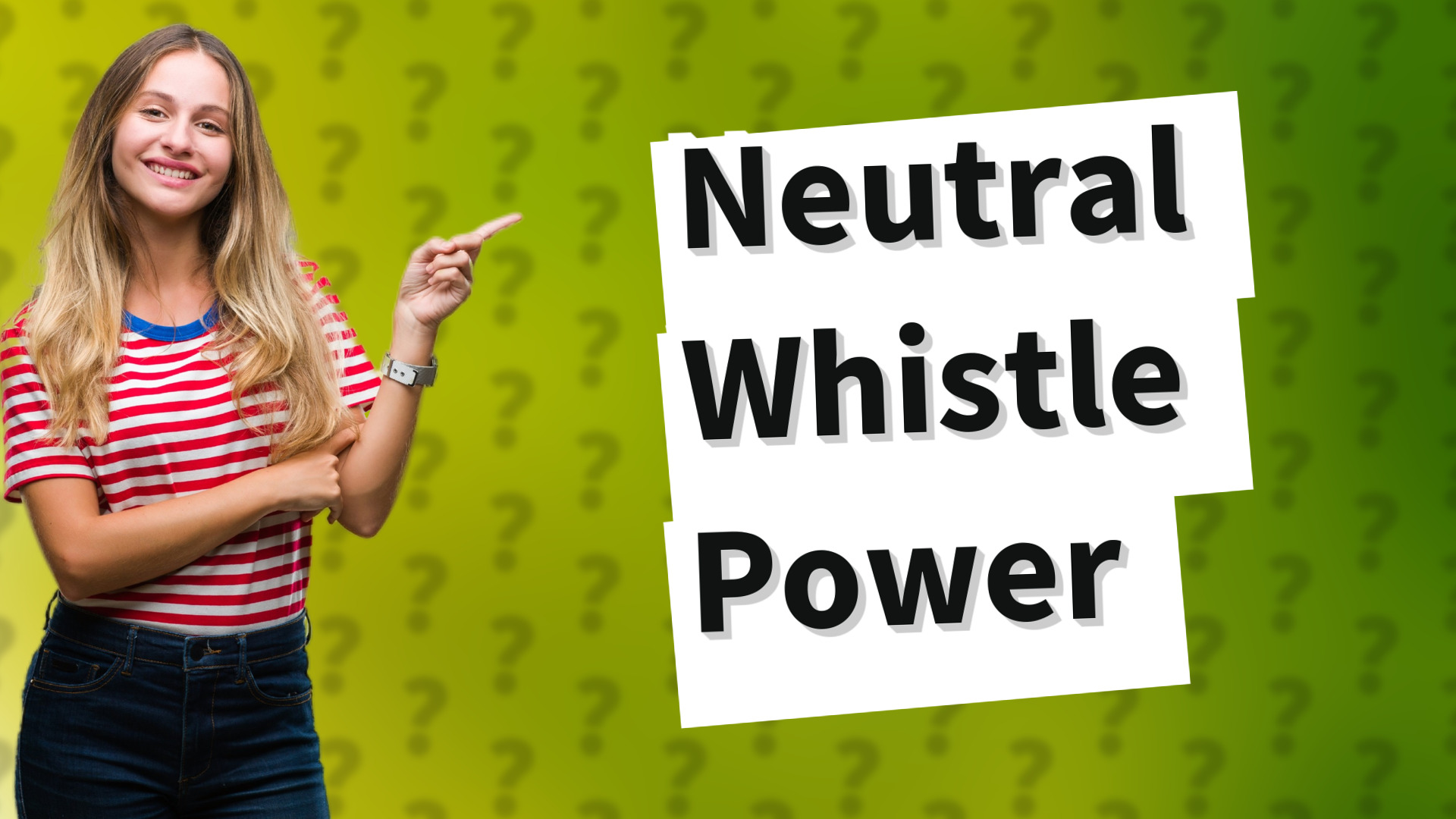 Neutral Whistle Power