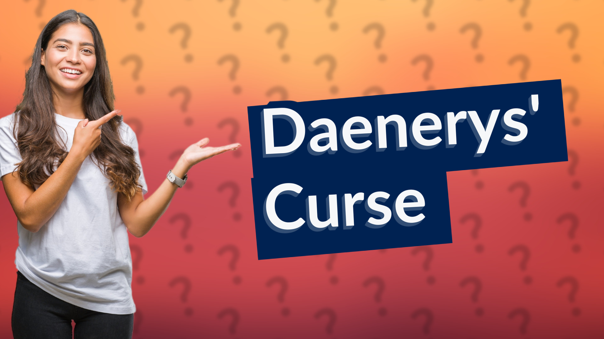 Daenerys' Curse