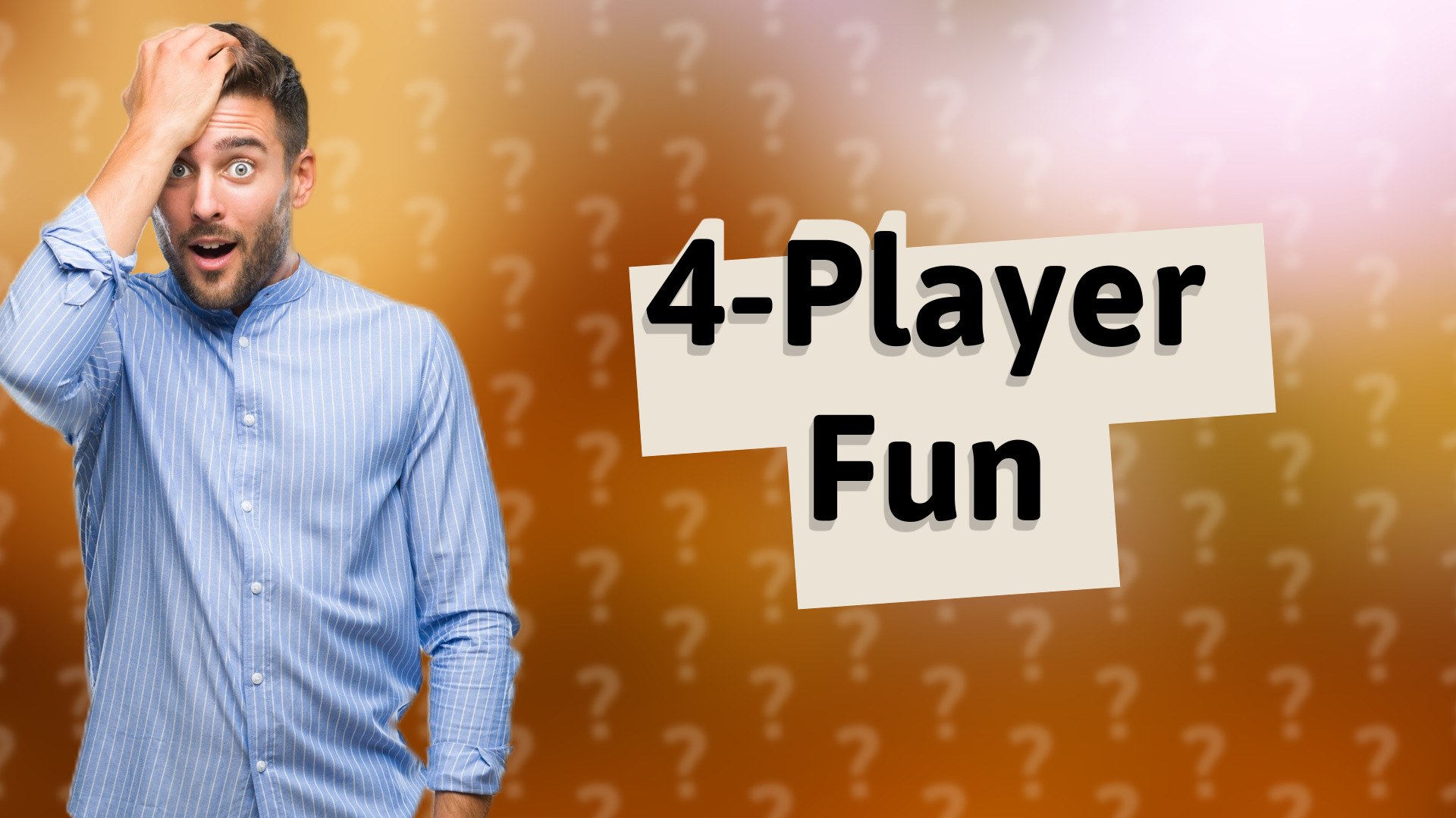 4-Player Fun
