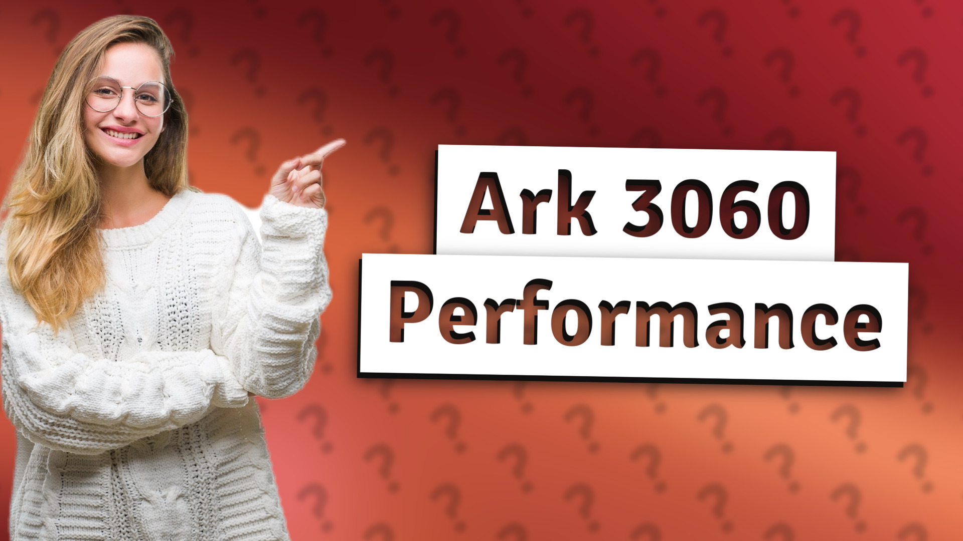 Ark 3060 Performance