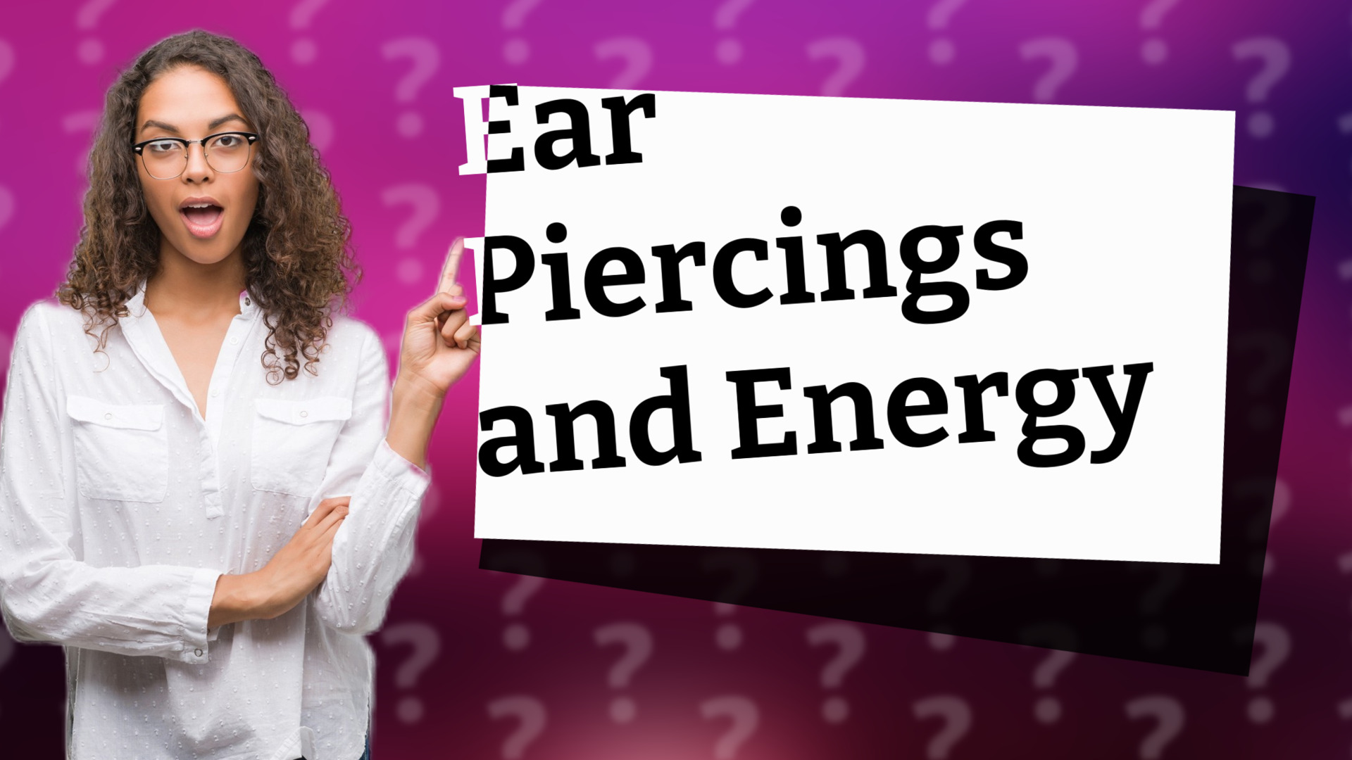 Ear Piercings and Energy