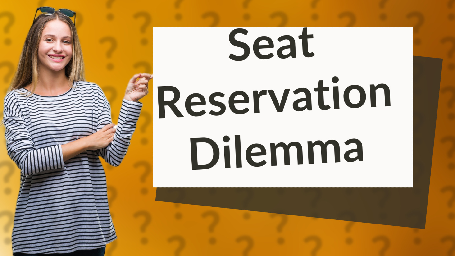 Seat Reservation Dilemma