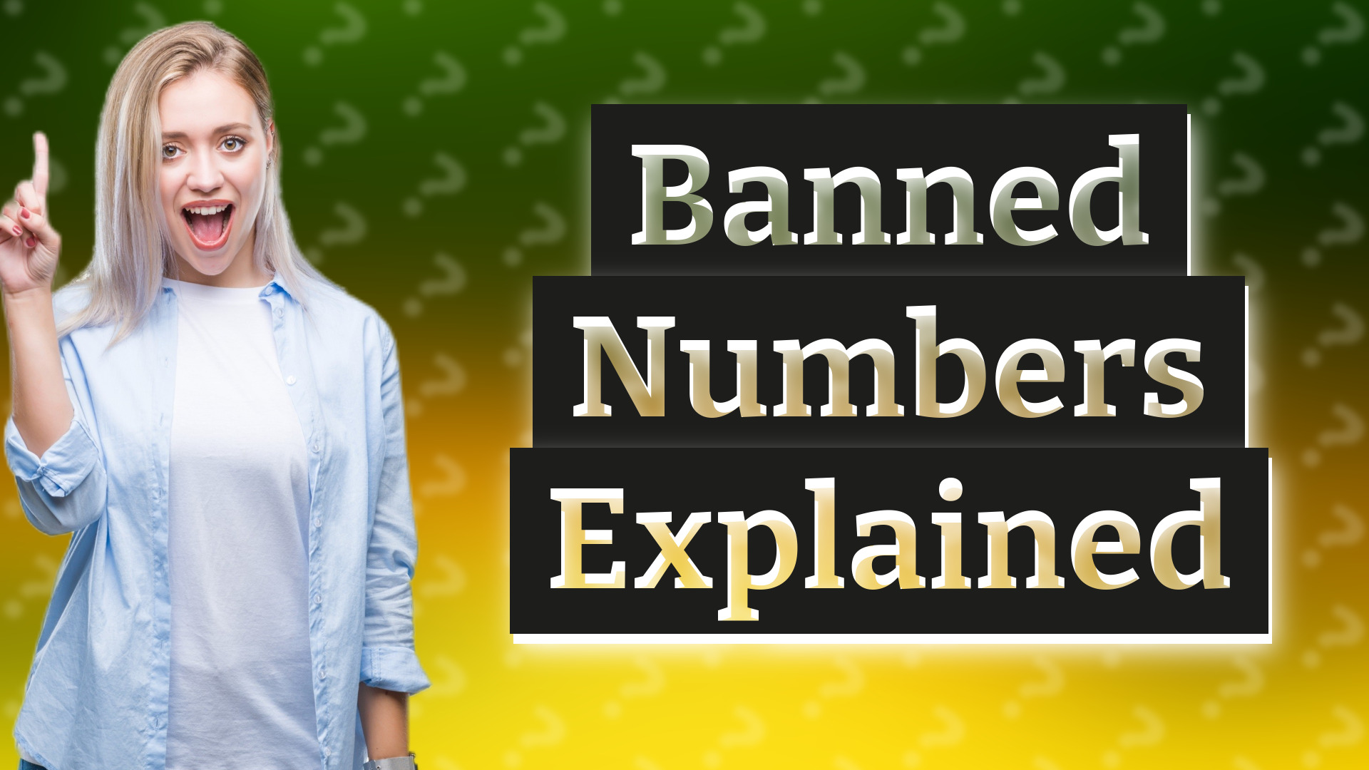 Banned Numbers Explained