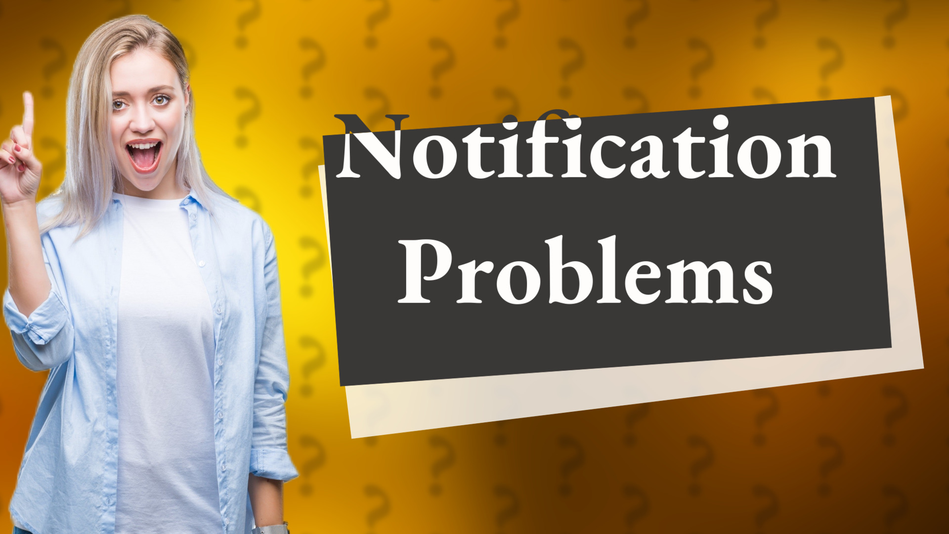 Notification Problems