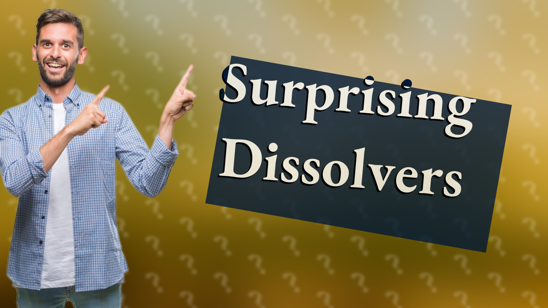 Surprising Dissolvers