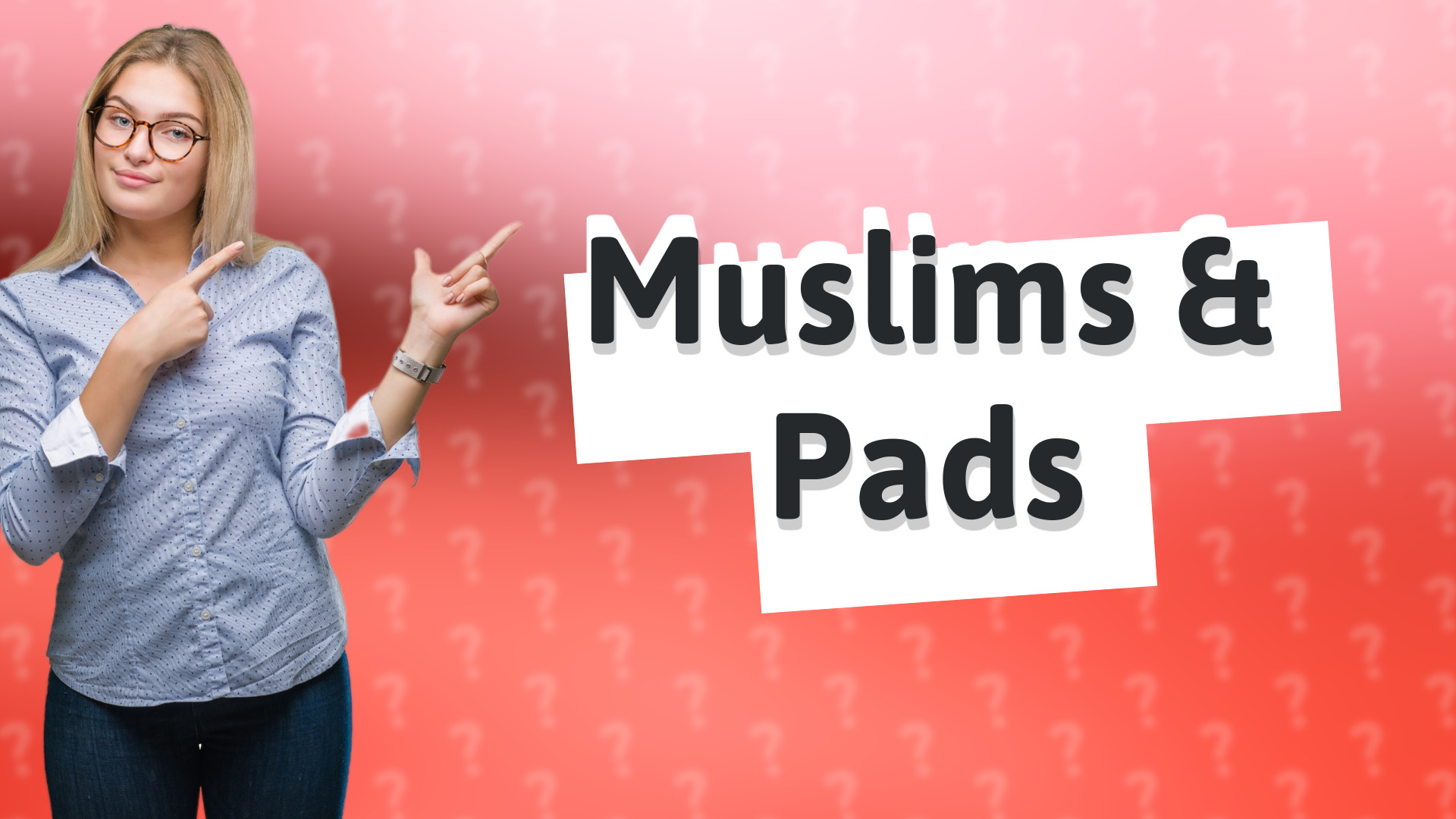 Muslims & Pads