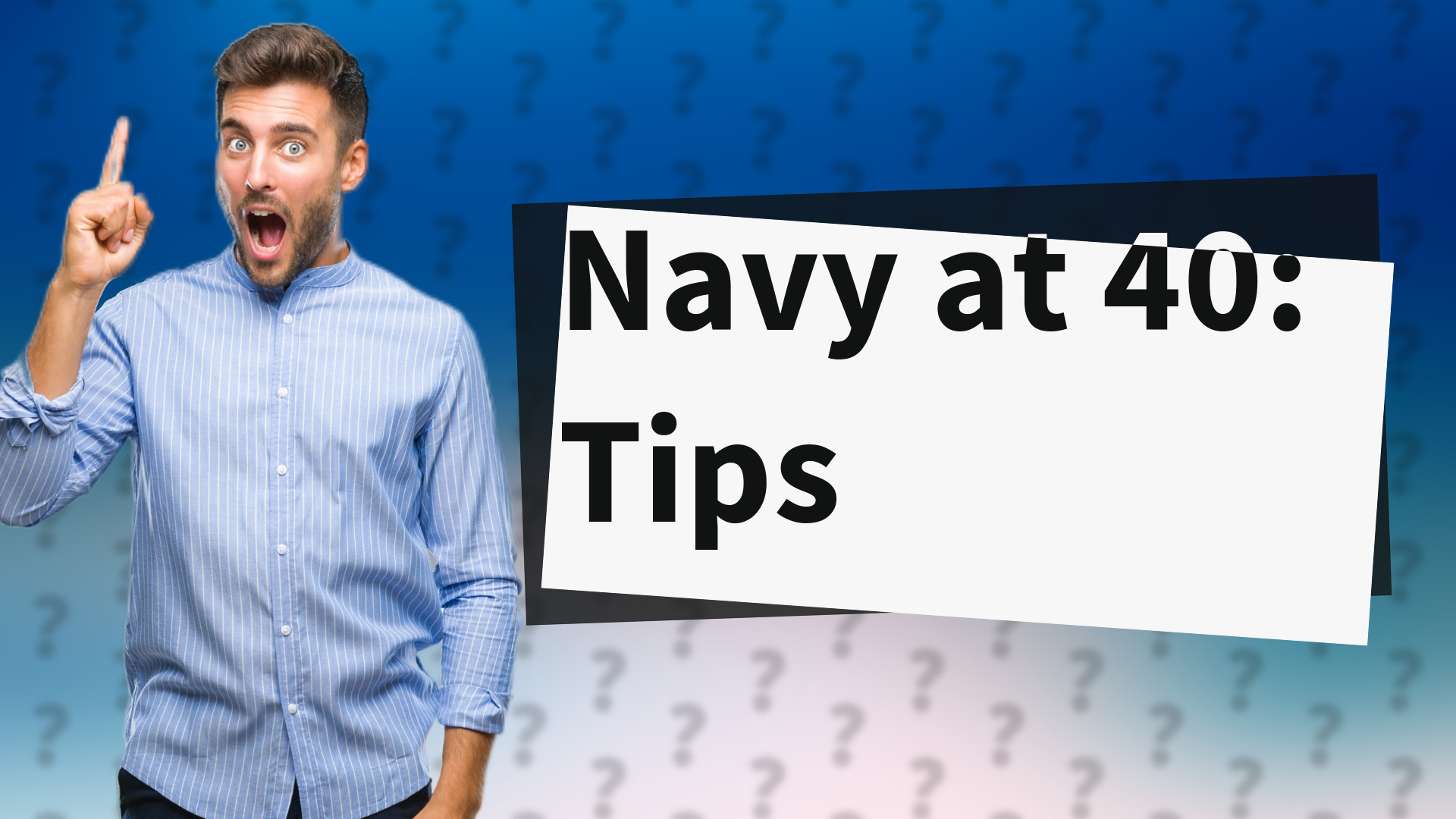 Navy at 40: Tips
