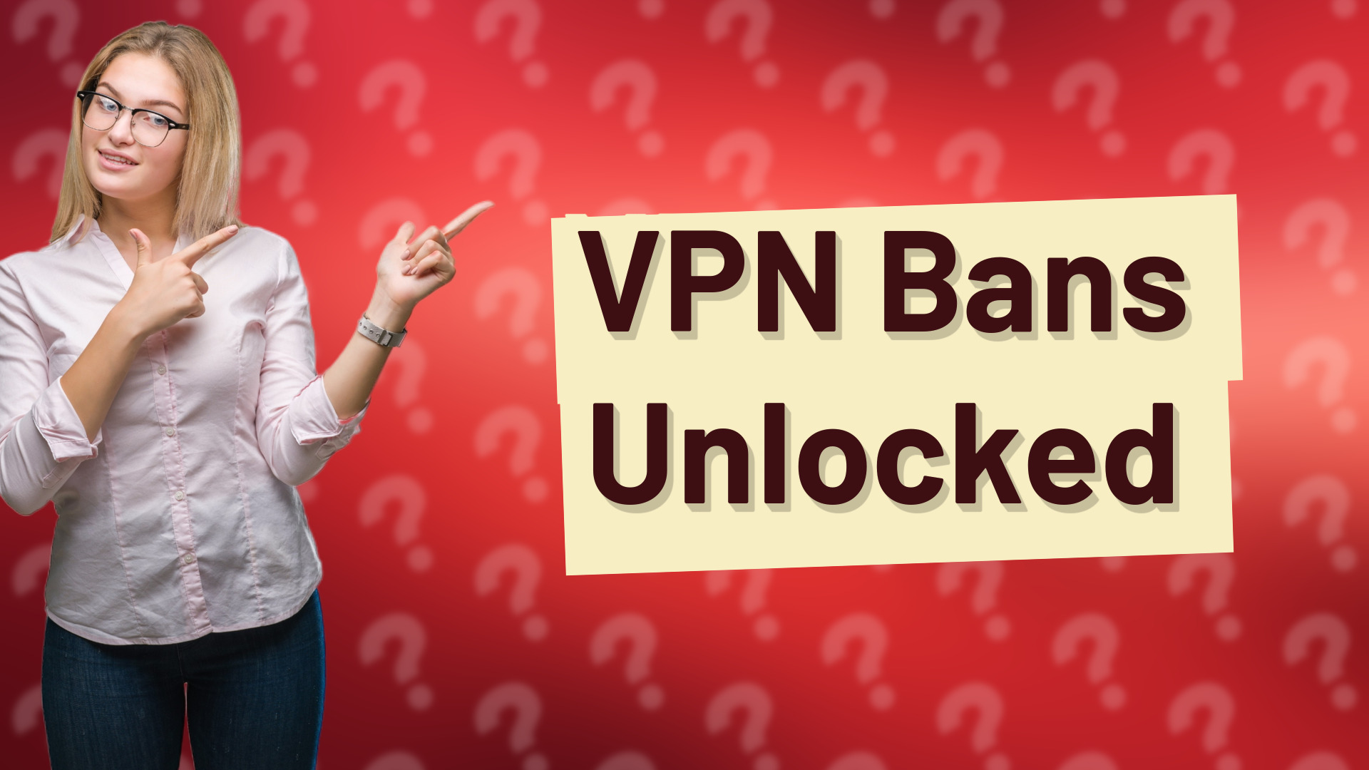 VPN Bans Unlocked