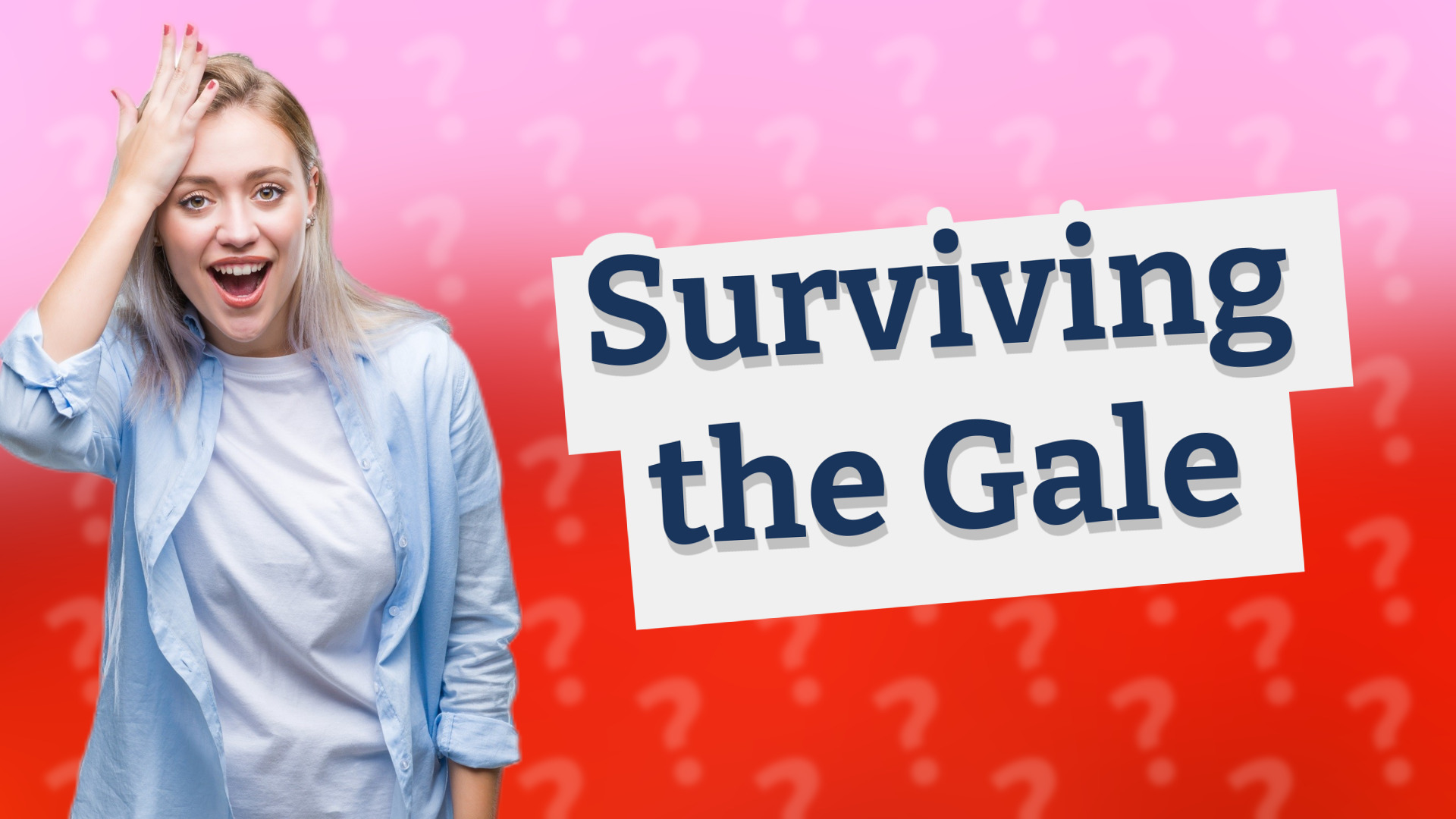 Surviving the Gale