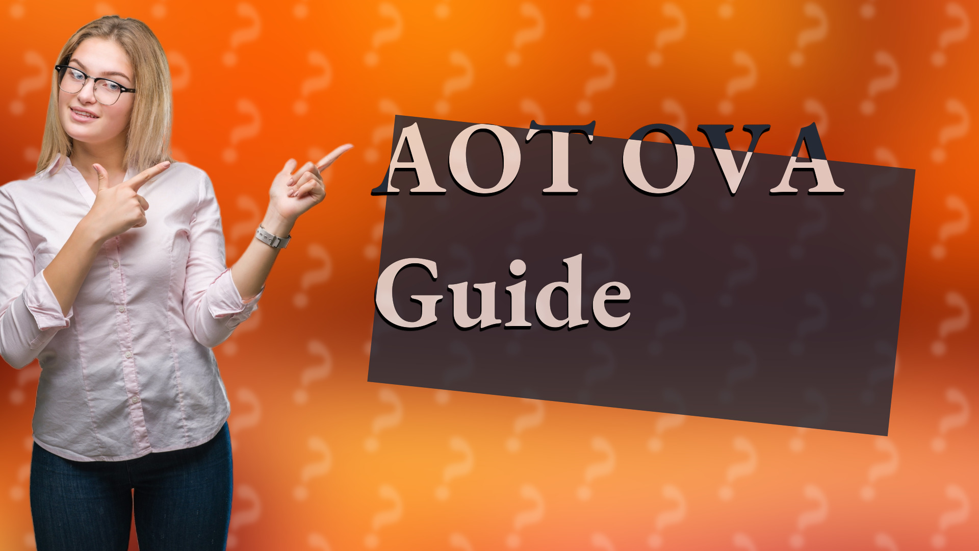 AOT OVA Guide