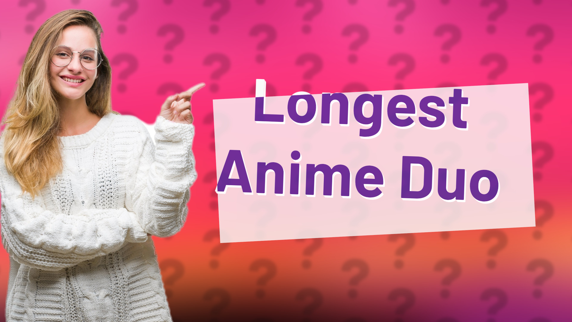 Longest Anime Duo