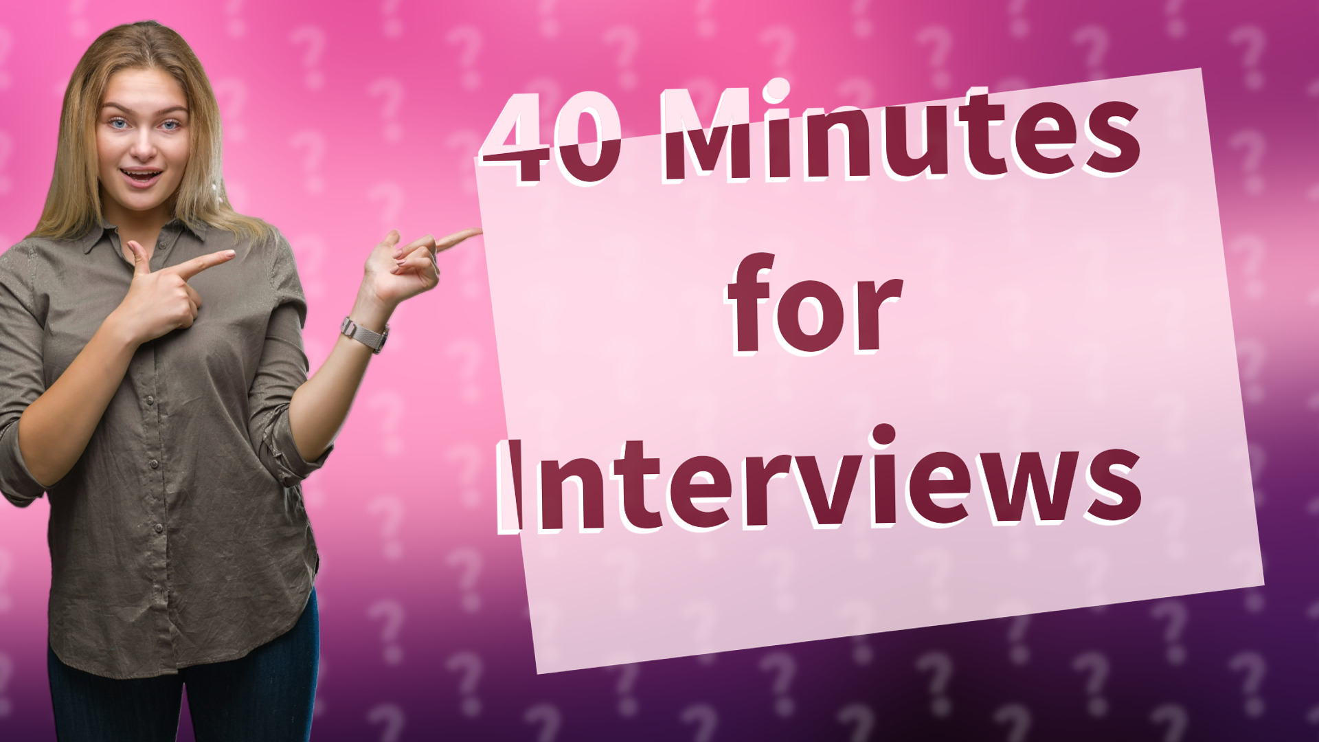 40 Minutes for Interviews