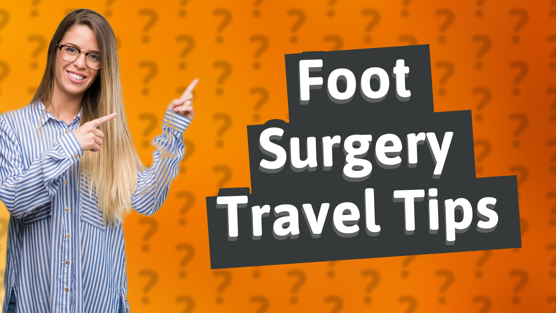 Foot Surgery Travel Tips