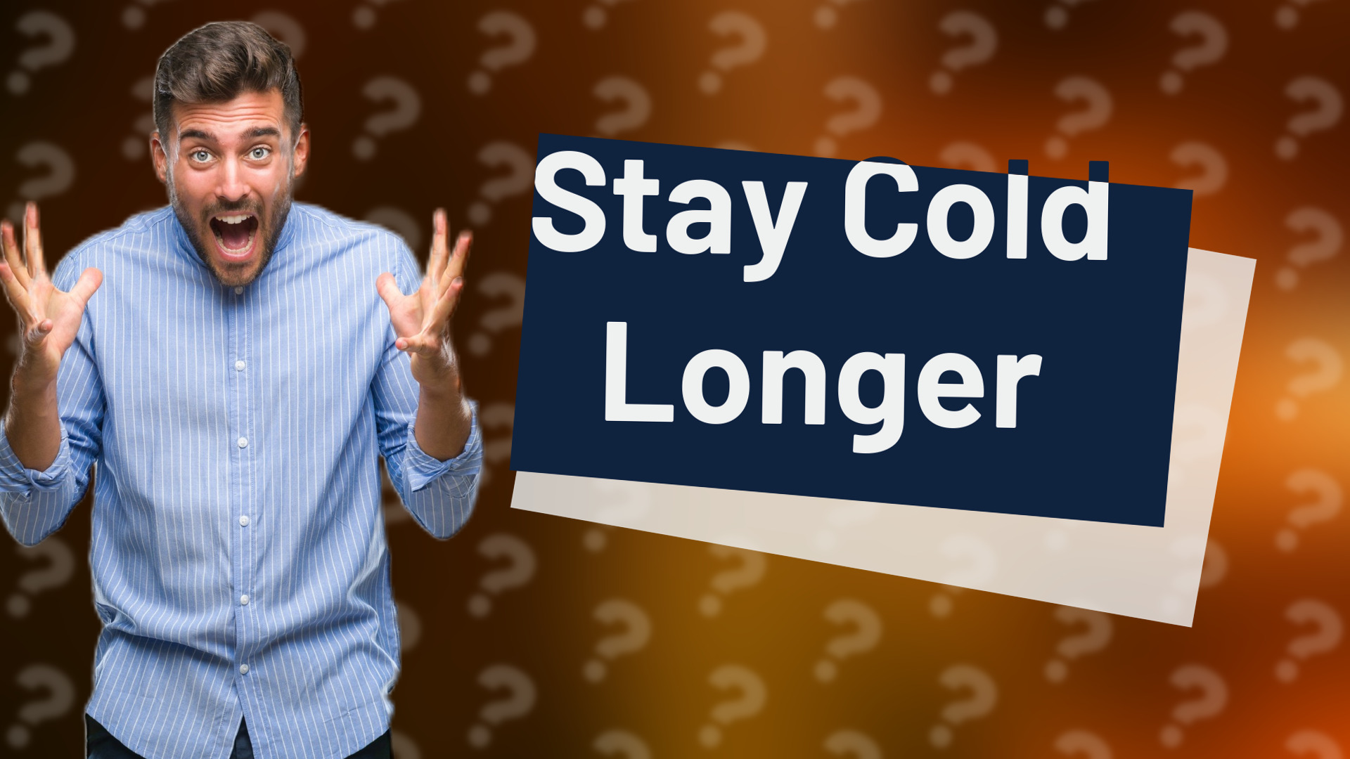 Stay Cold Longer