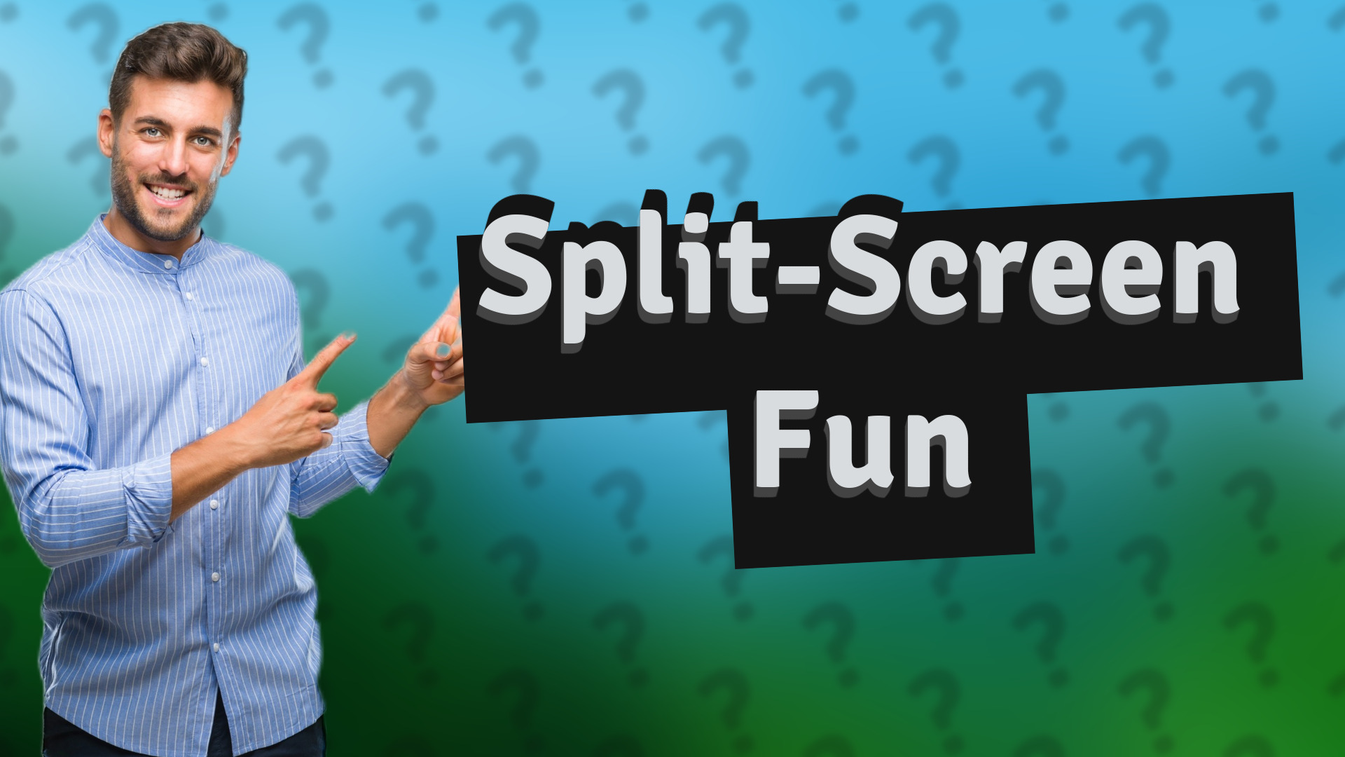 Split-Screen Fun