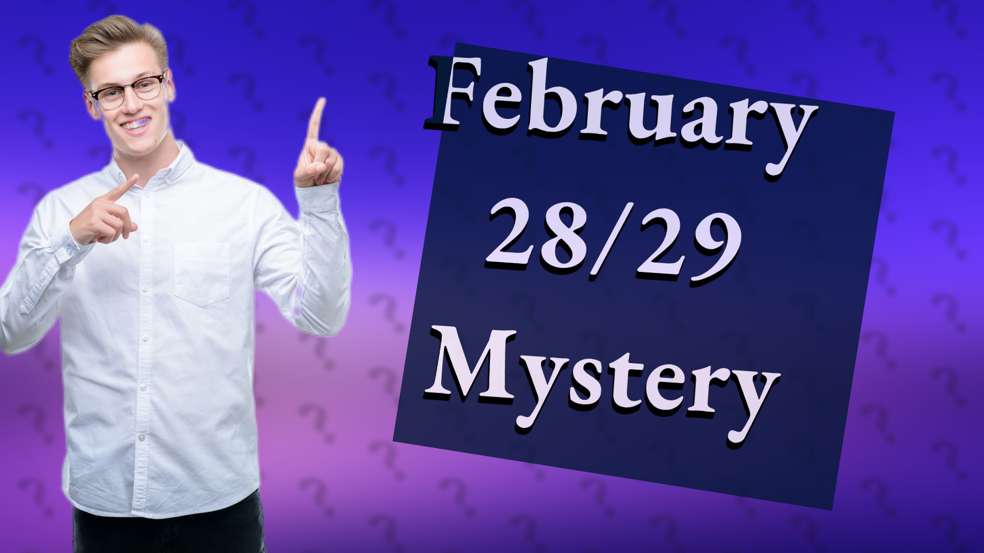 February 28/29 Mystery