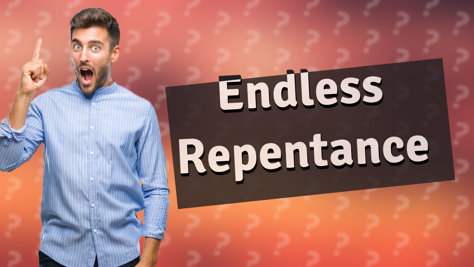 Endless Repentance