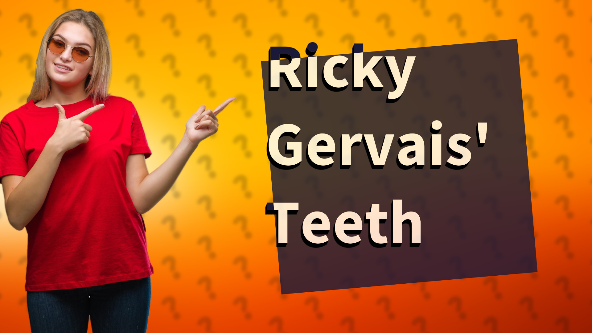 Ricky Gervais' Teeth