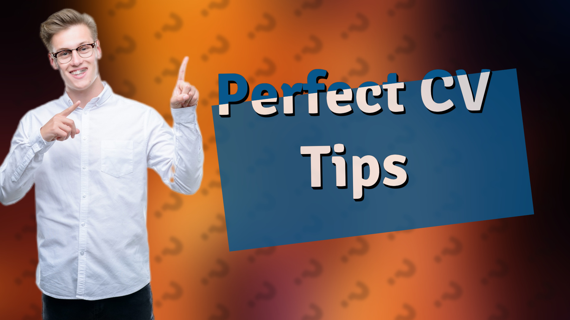 Perfect CV Tips