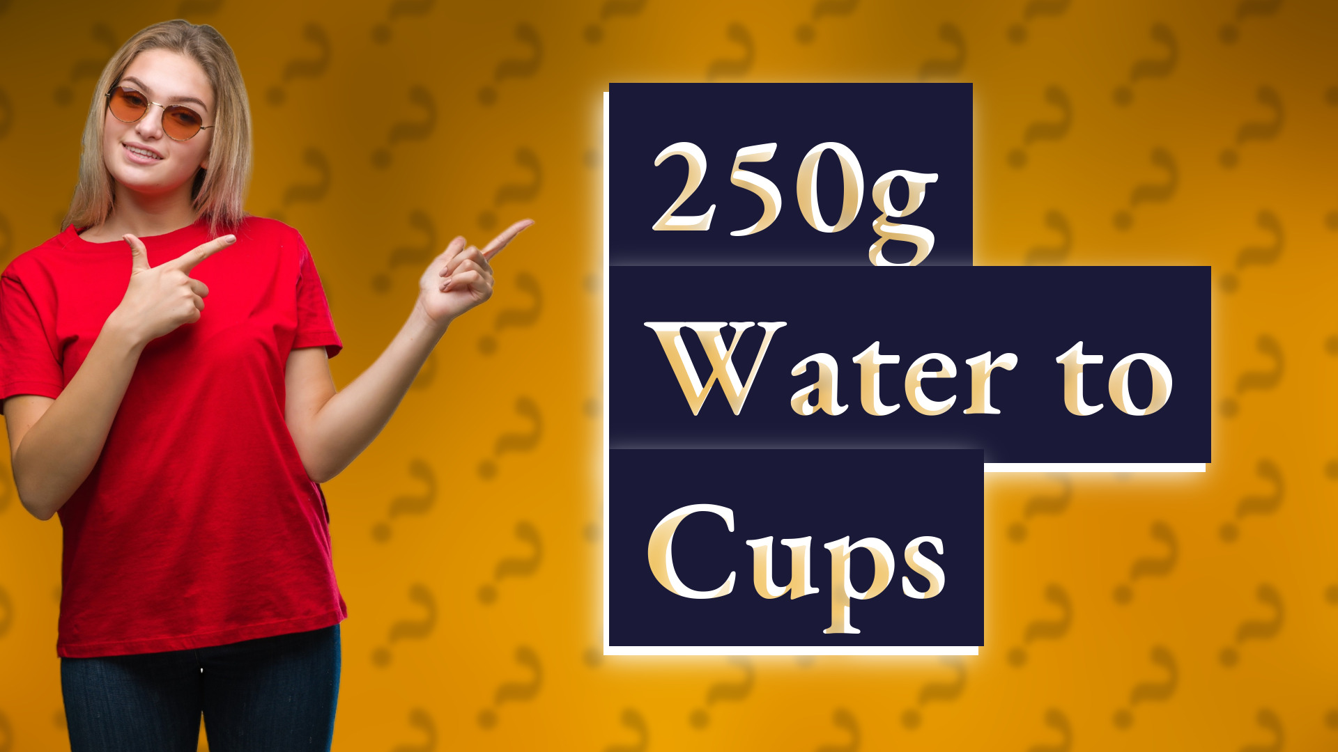 250g Water to Cups