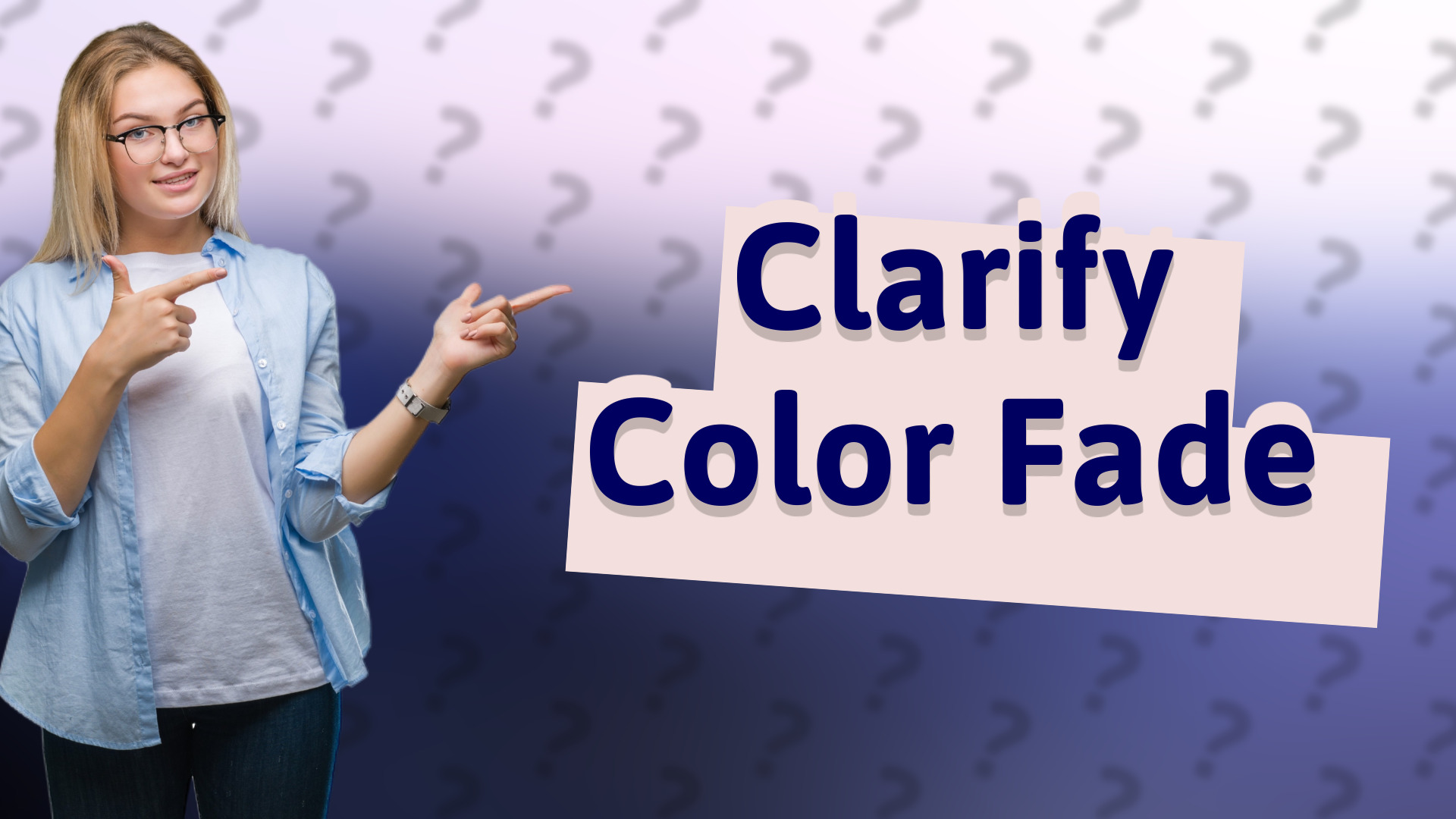 Clarify Color Fade