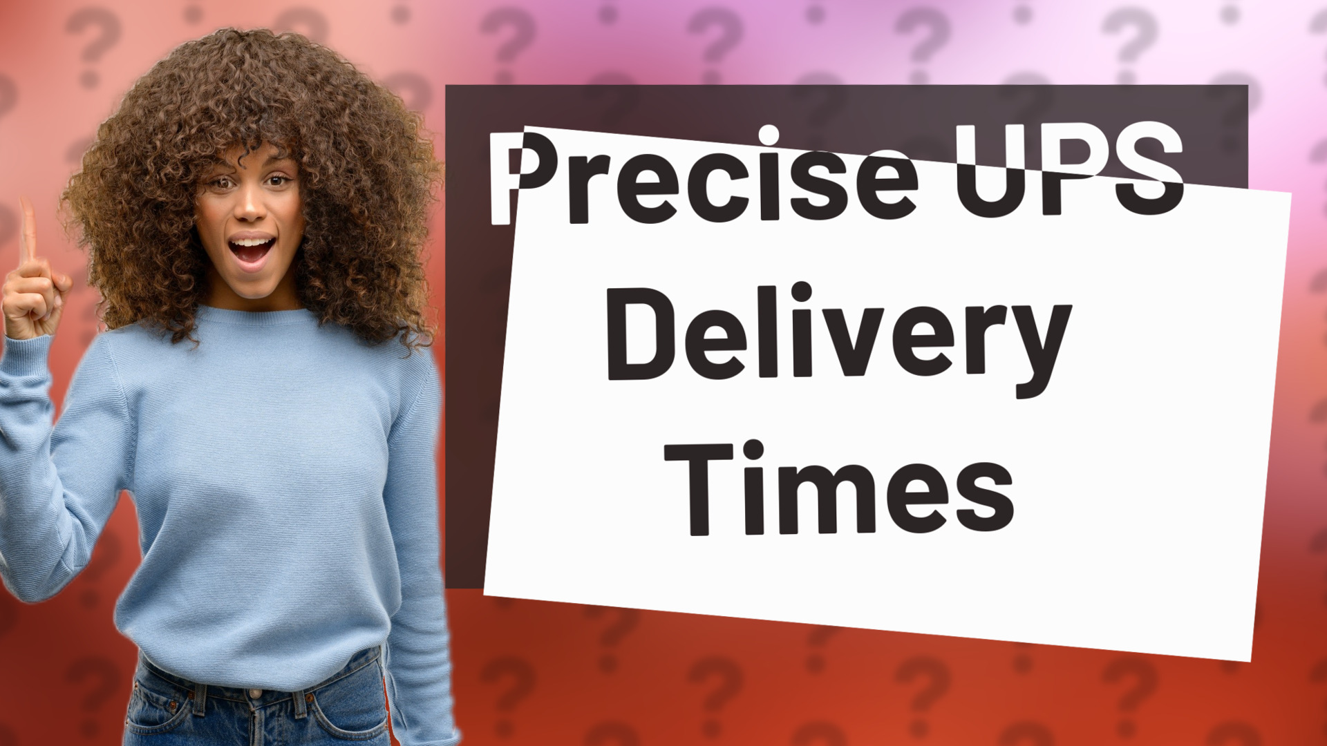 Precise UPS Delivery Times