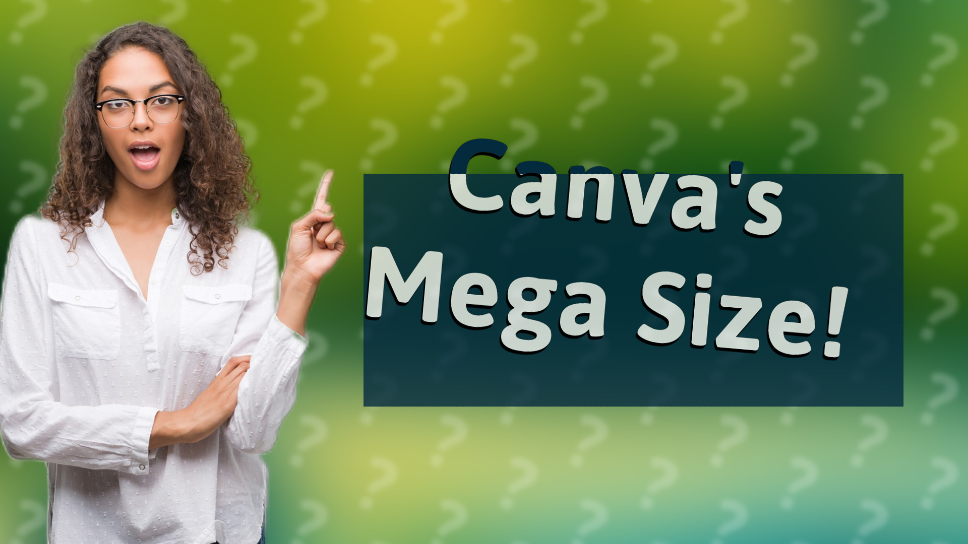 Canva's Mega Size!
