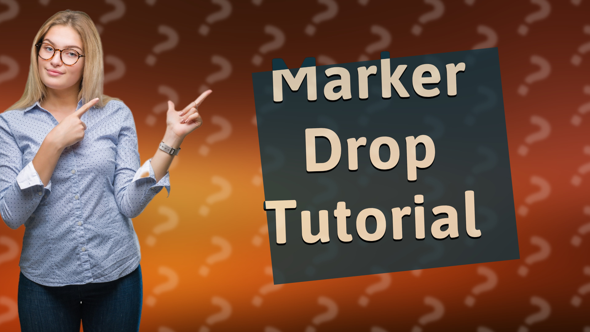 Marker Drop Tutorial